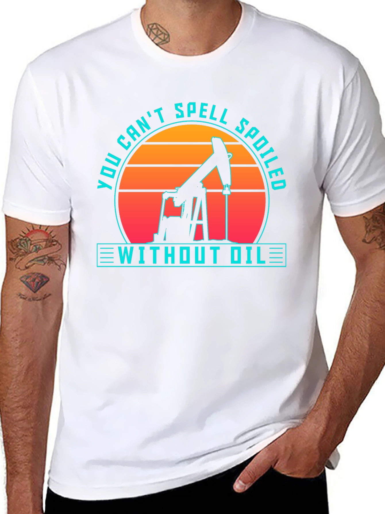 Oilfield Humor T-Shirt - Spoiled Without Oil