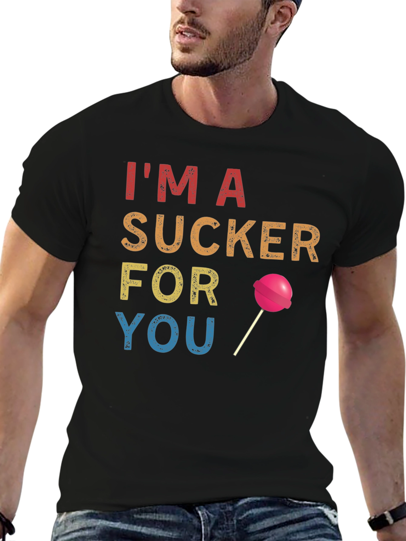 Im a Sucker for You T-Shirt