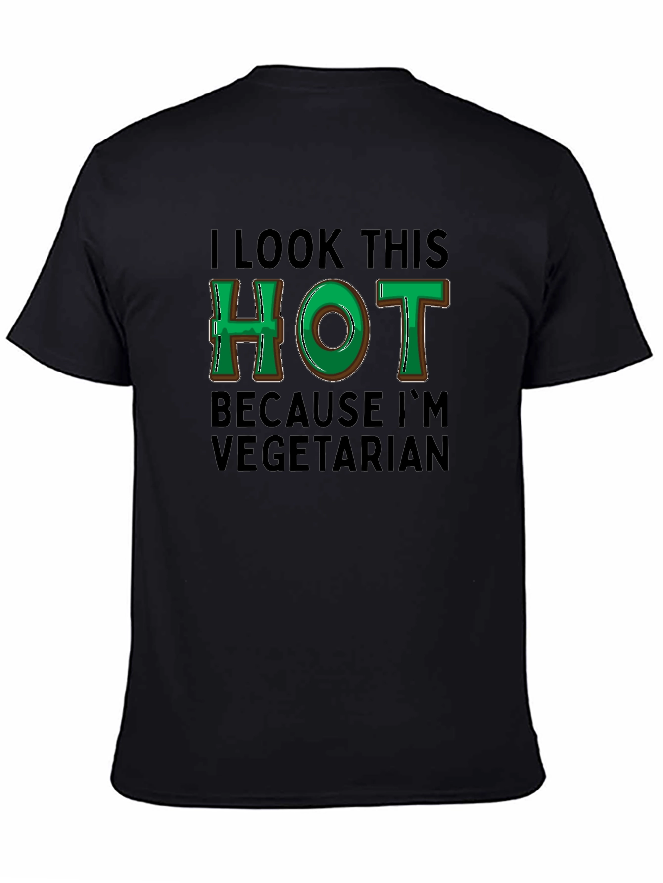 I Look This Hot Vegetarian T-Shirt