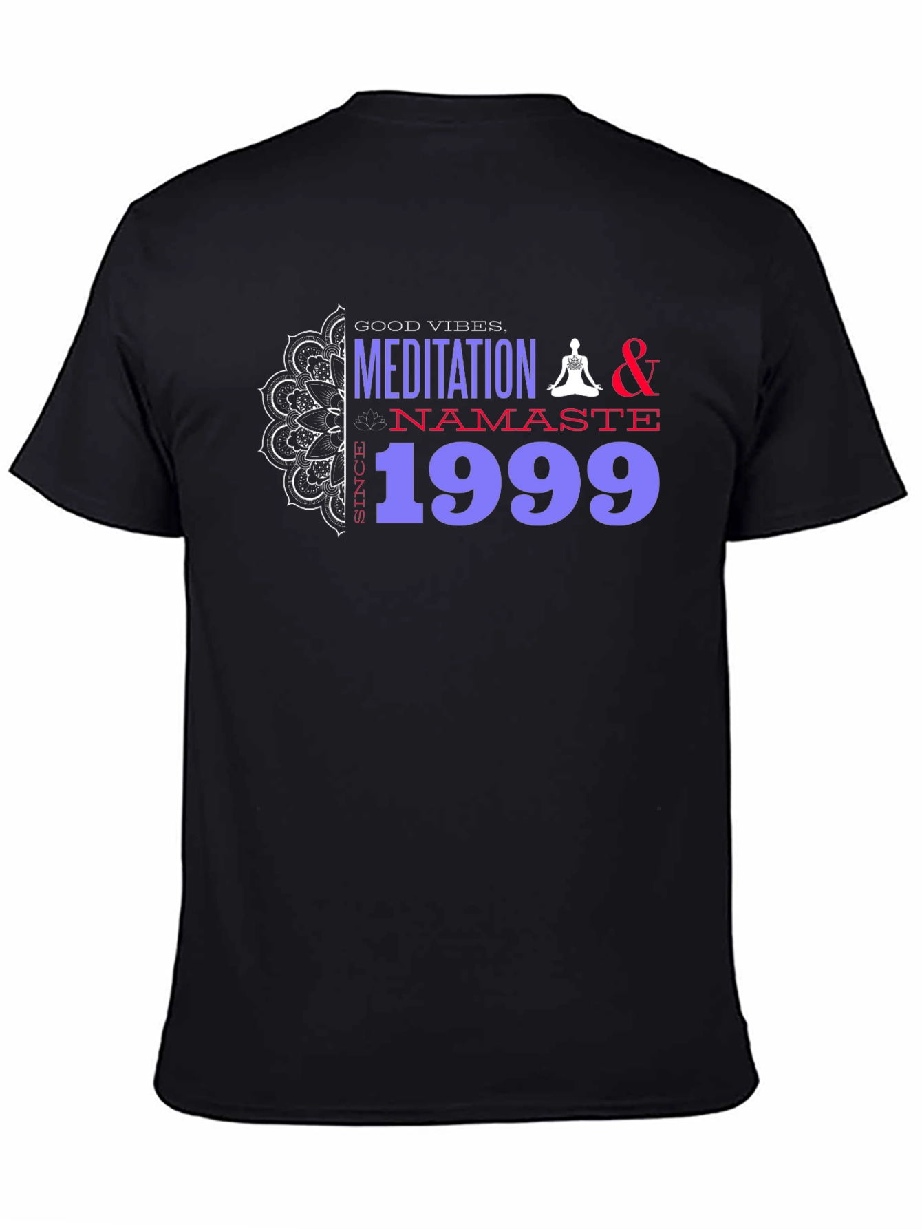 Meditation & Namaste Since 1999 T-Shirt