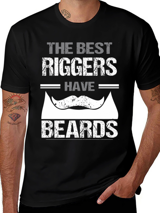 Best Riggers Have Beards Graphic T-Shirt
