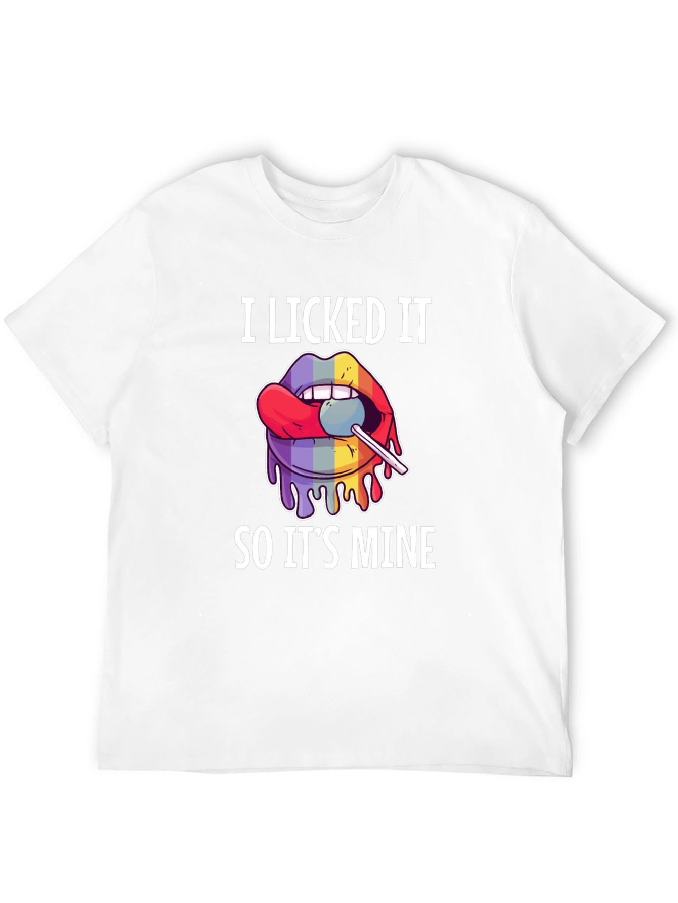 I Licked It So Its Mine Graphic Tee
