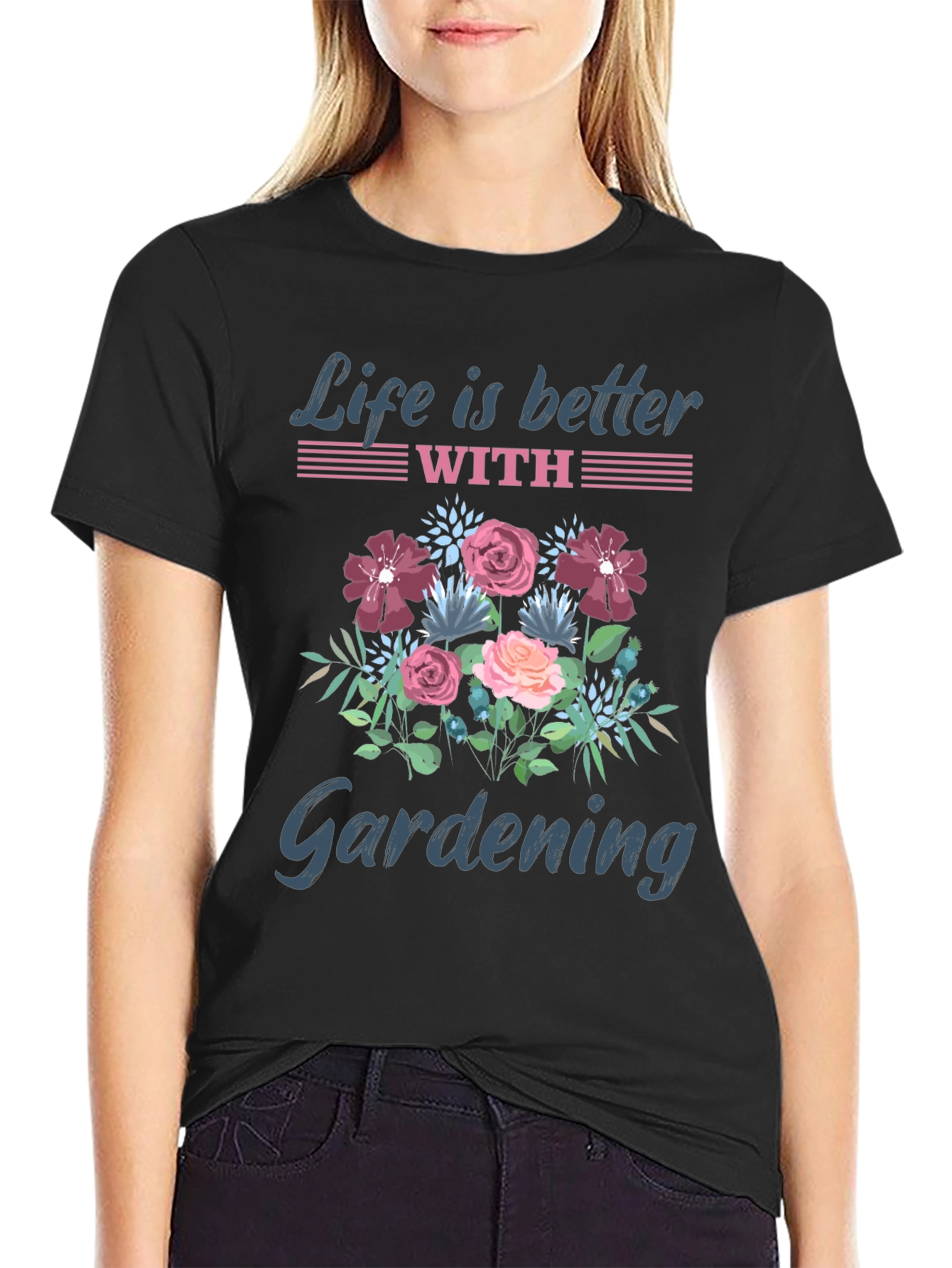 Life is Better with Gardening T-Shirt