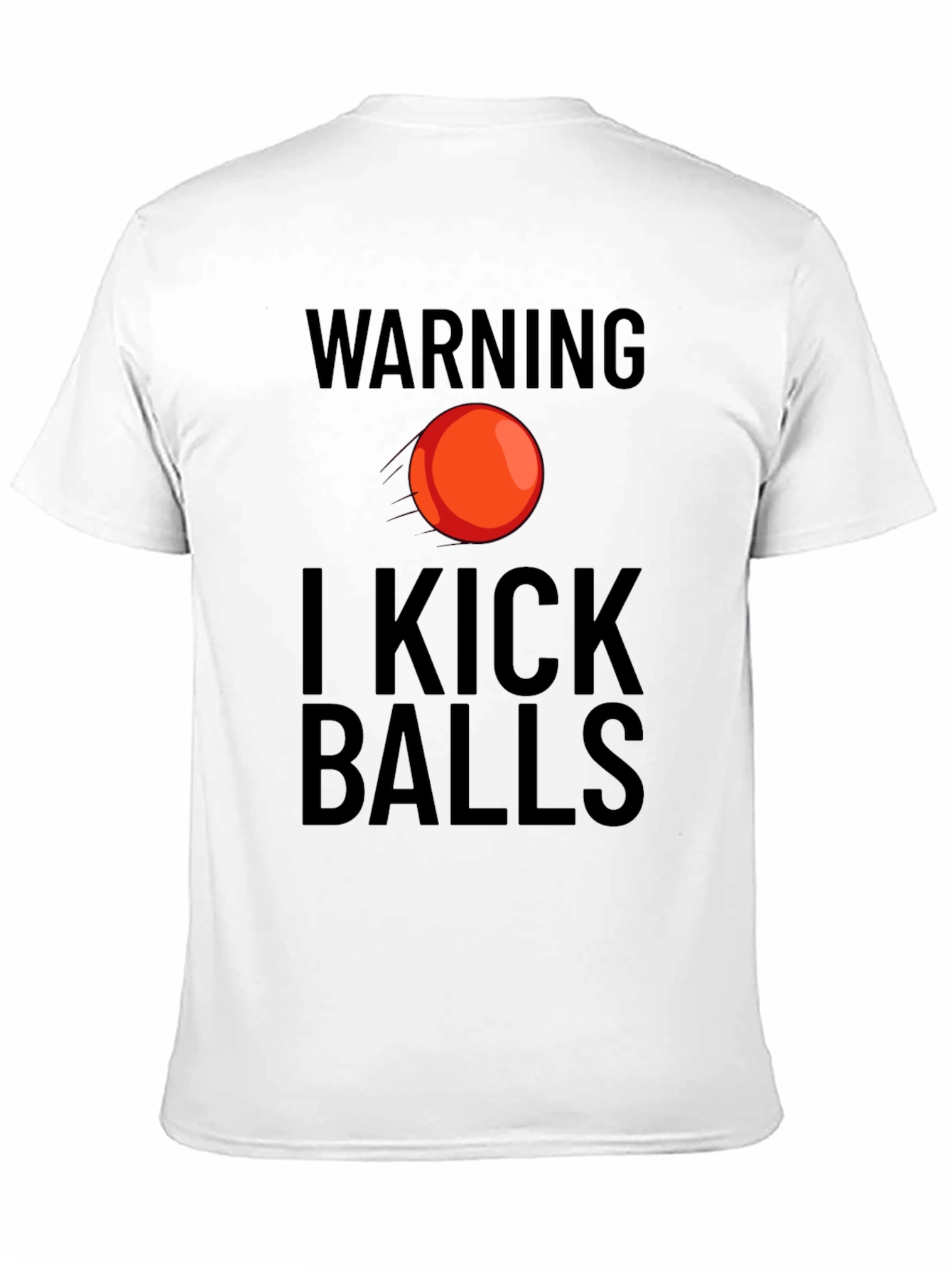 Warning I Kick Balls Graphic T-Shirt