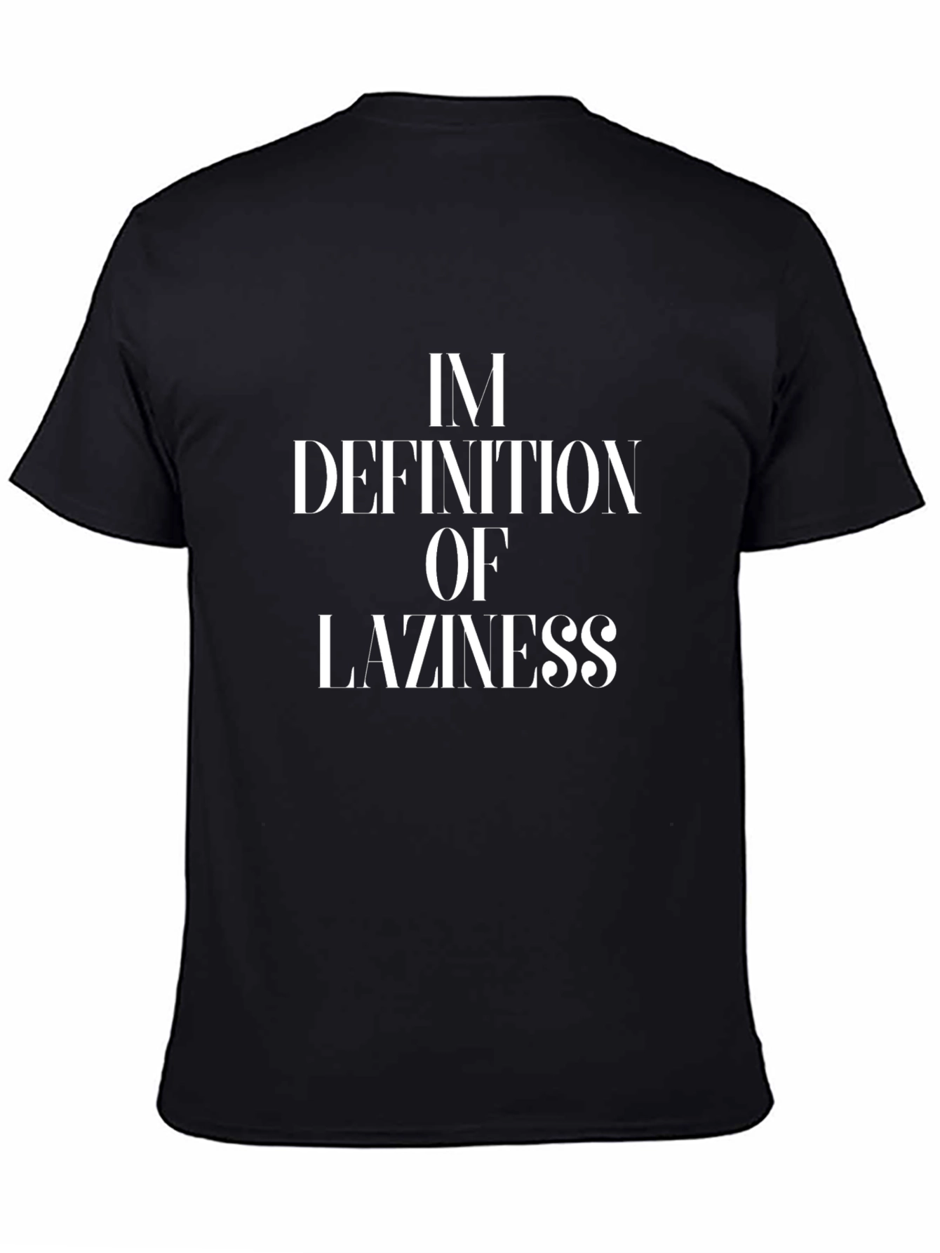 Im Definition of Laziness Black T-Shirt