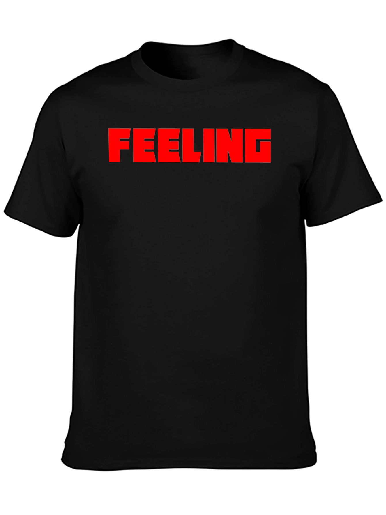 Feeling Tee - Bold Statement Black T-Shirt