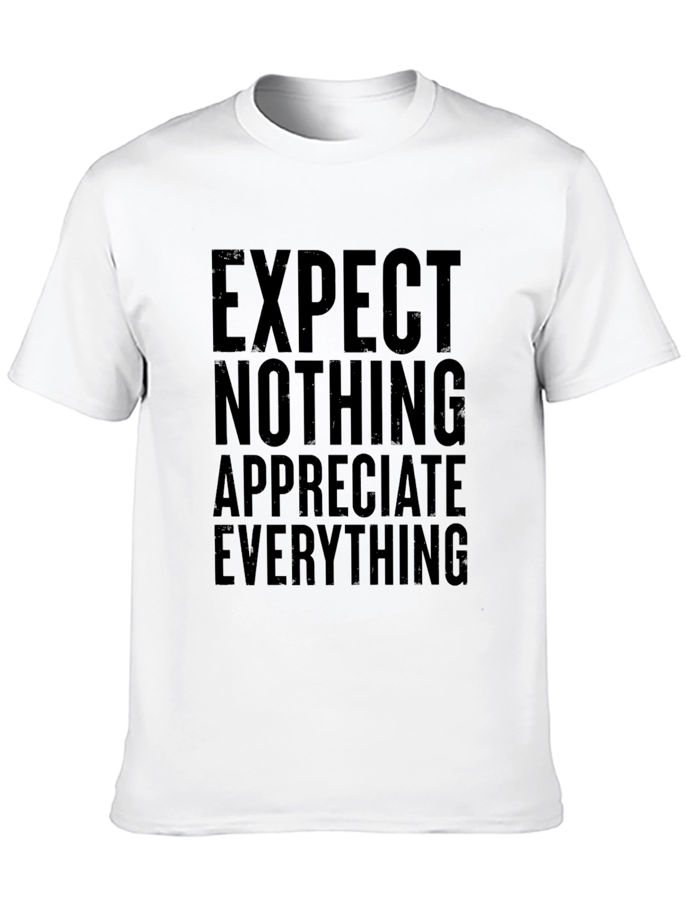 Inspirational T-Shirt: Expect Nothing Appreciate Everything - Black