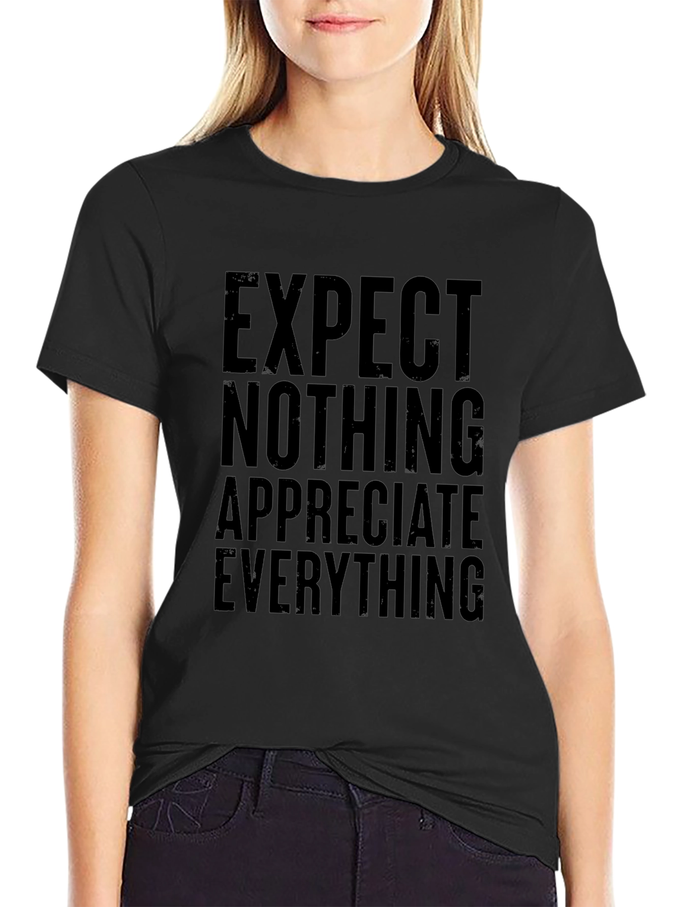 Inspirational T-Shirt: Expect Nothing Appreciate Everything - Black