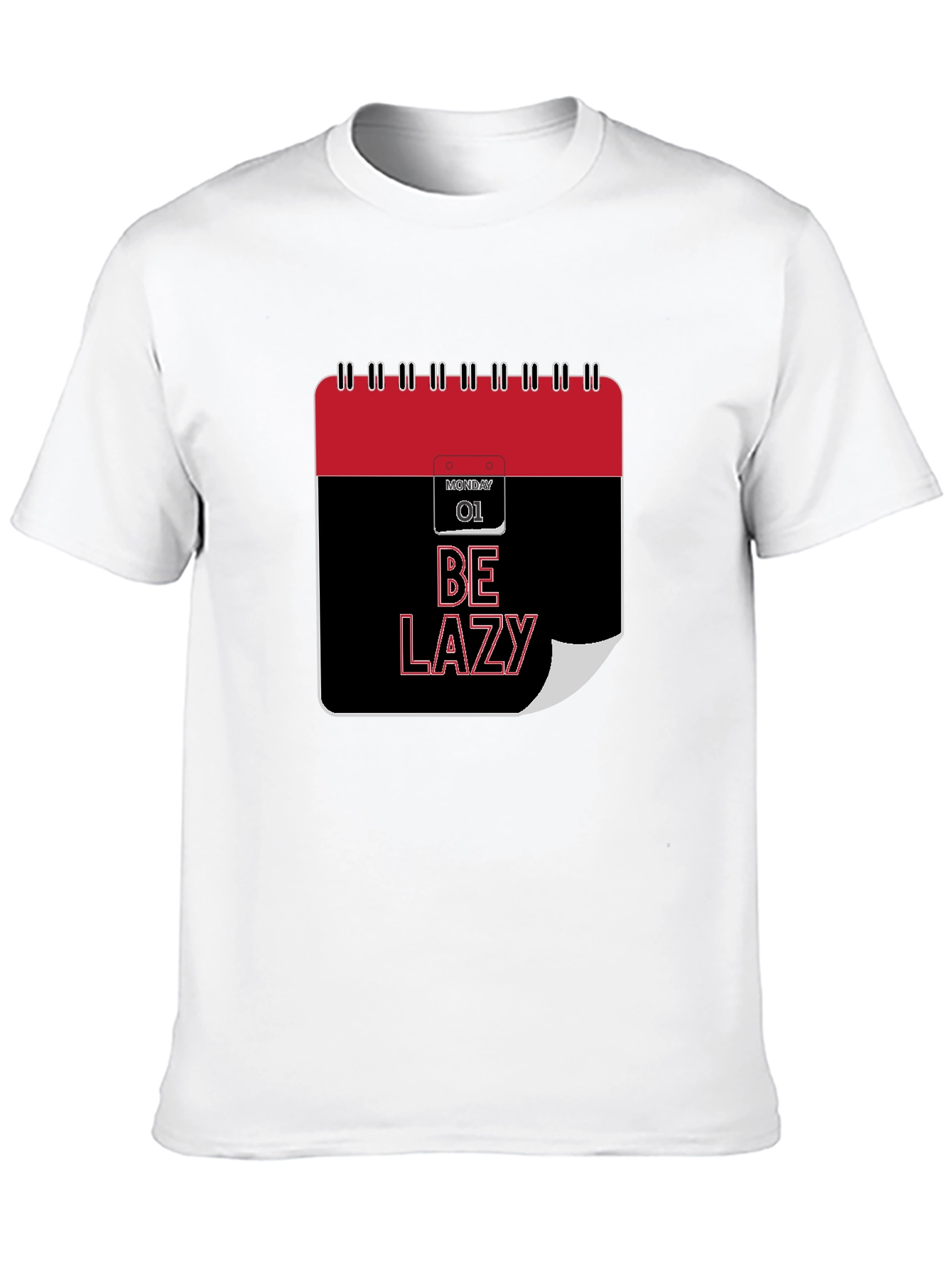 Be Lazy Monday T-Shirt
