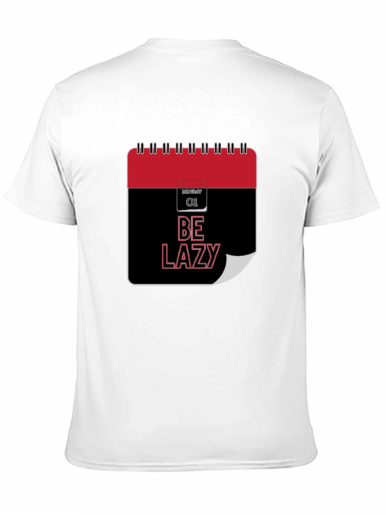 Be Lazy Monday T-Shirt