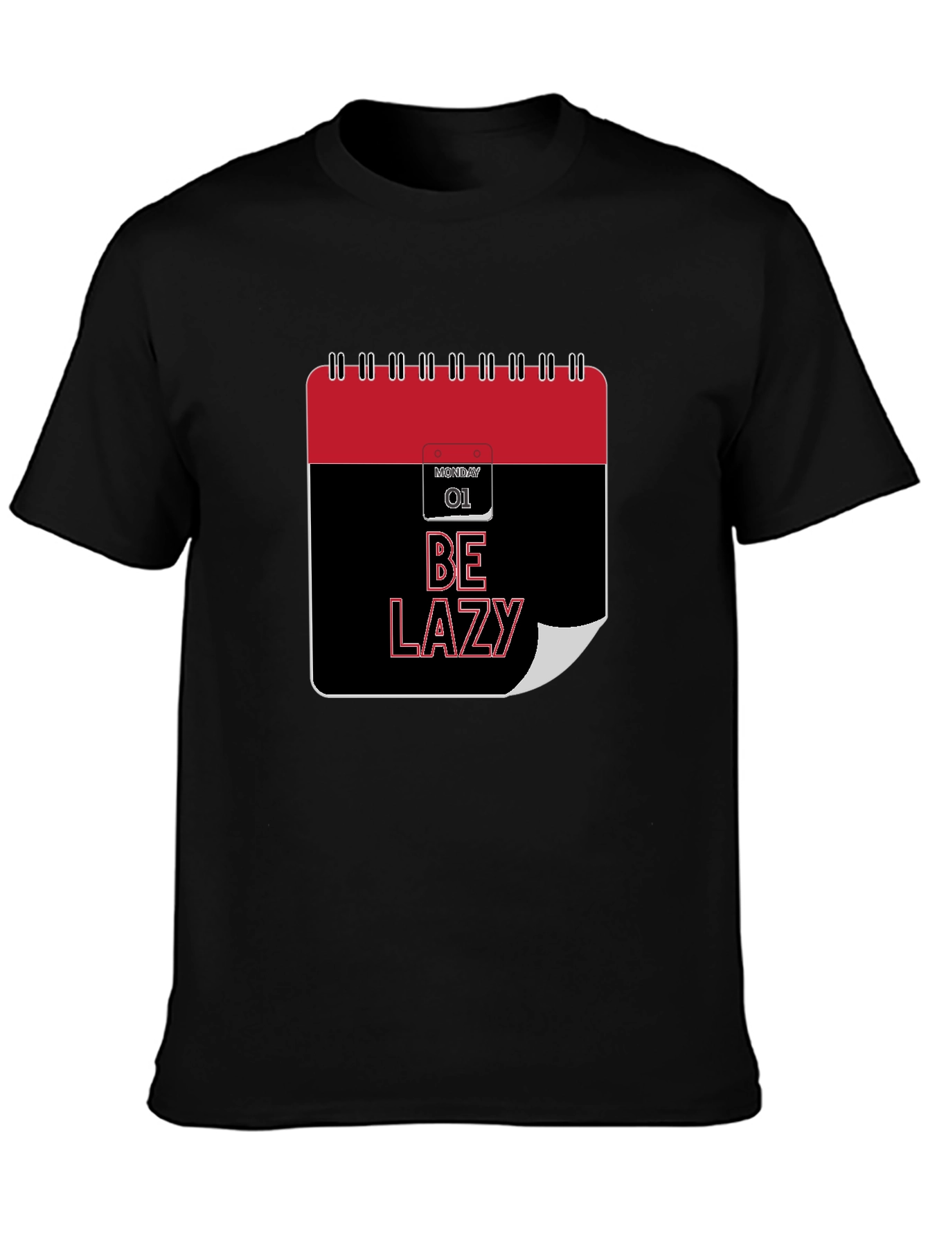 Be Lazy Monday T-Shirt