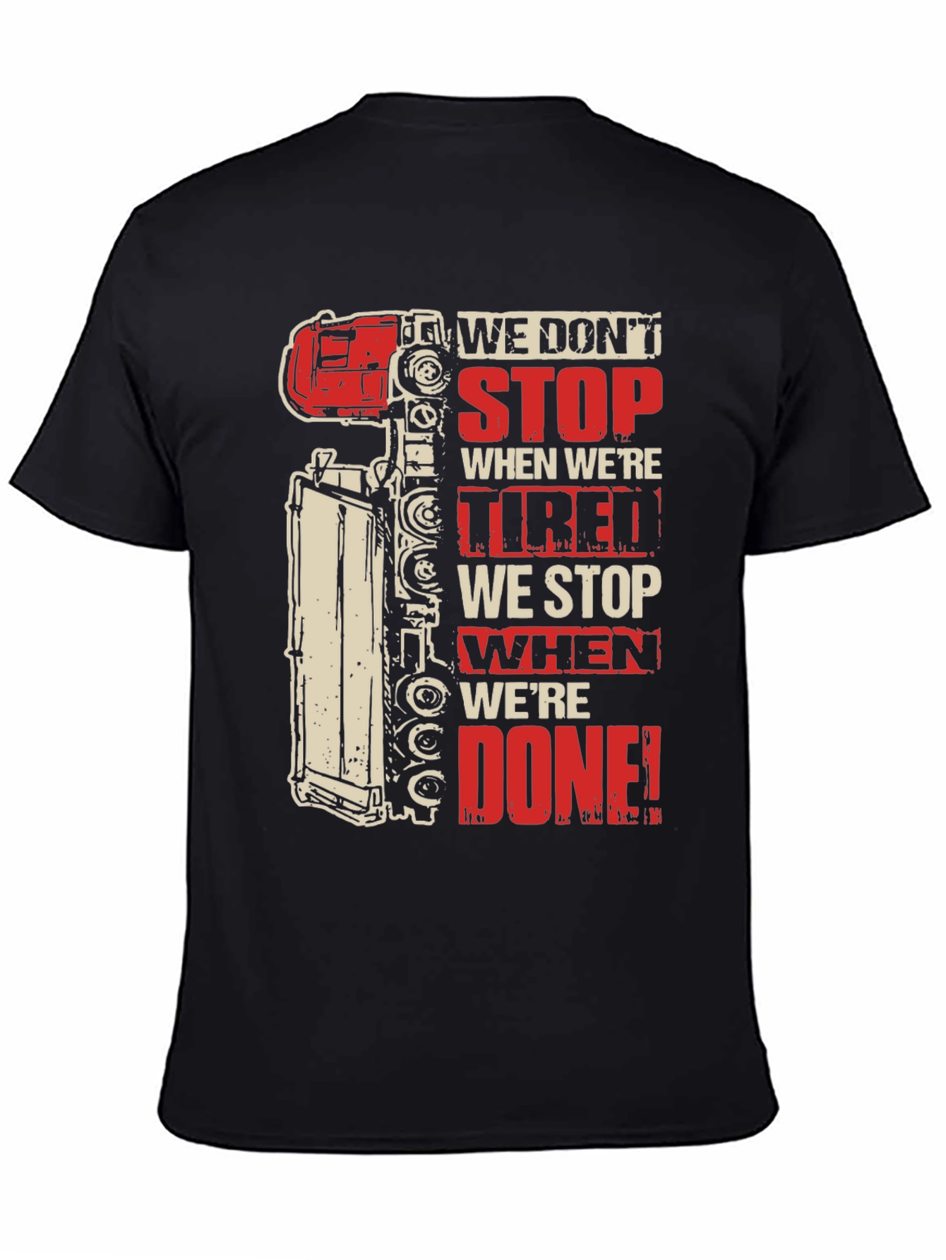 Trucker We Dont Stop Graphic T-Shirt