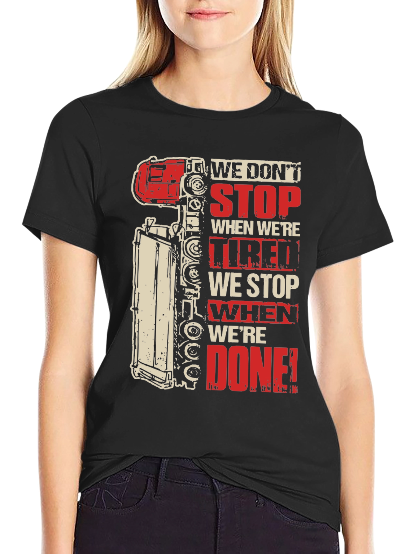 Trucker We Dont Stop Graphic T-Shirt