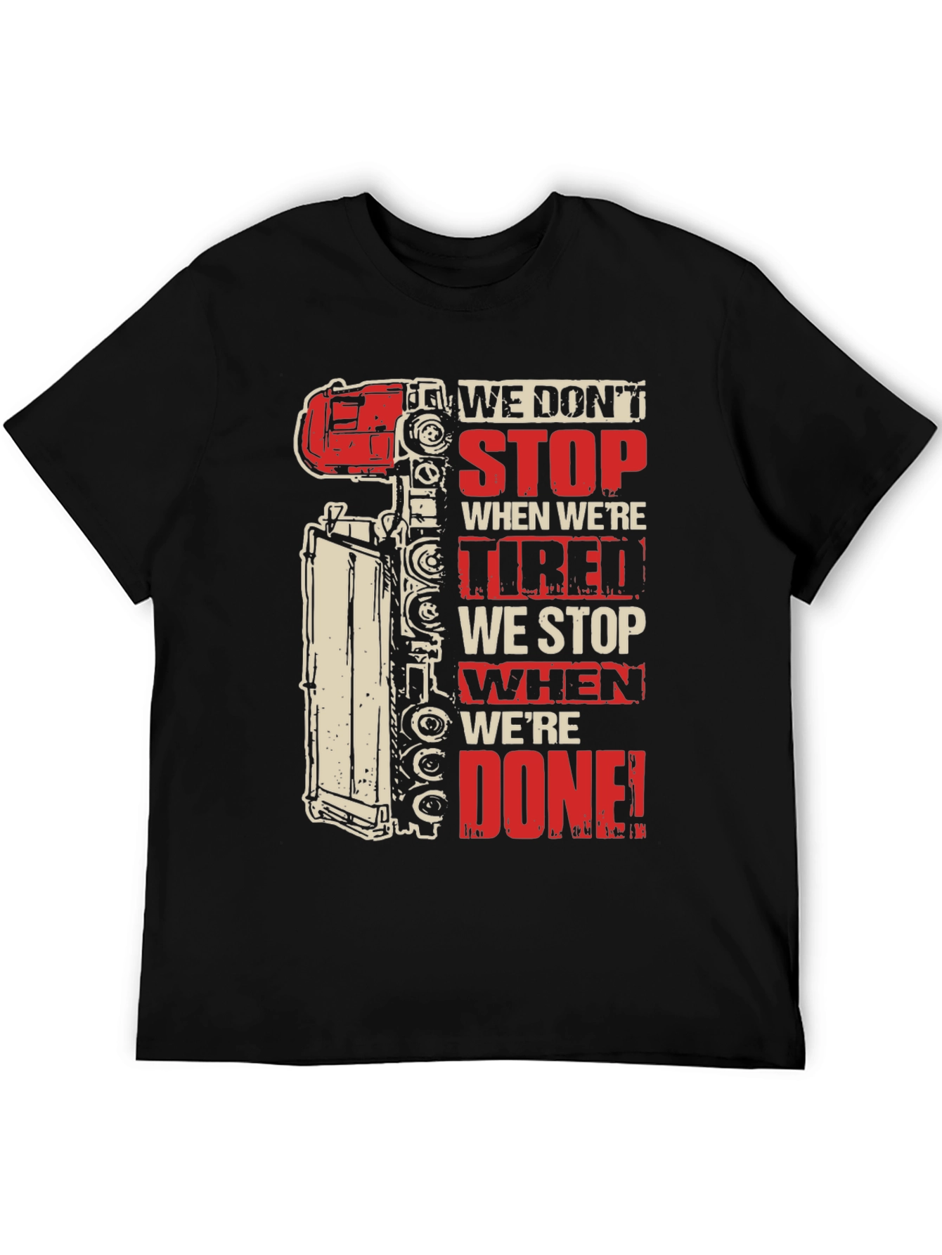Trucker We Dont Stop Graphic T-Shirt
