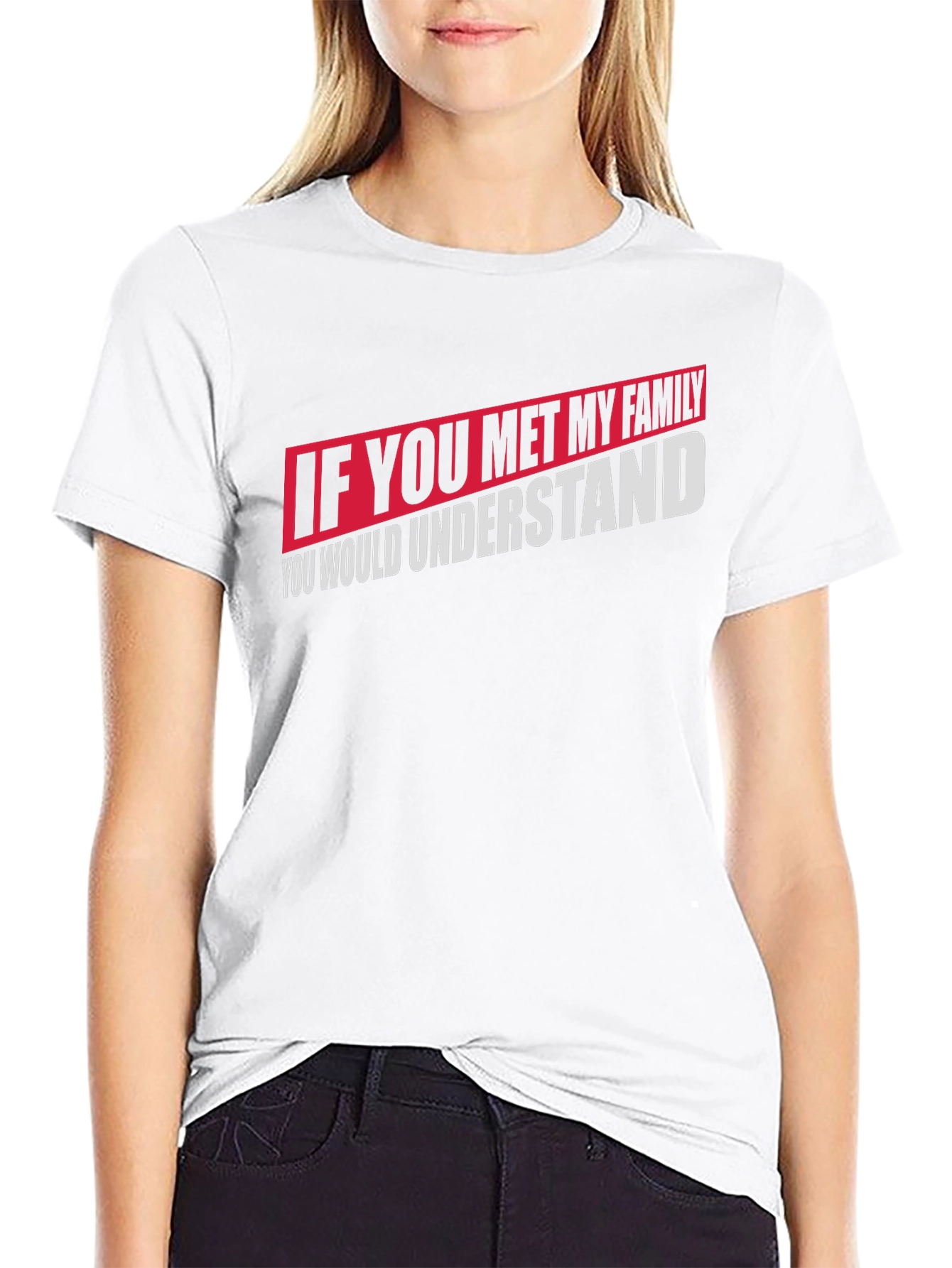 If You Met My Family T-Shirt