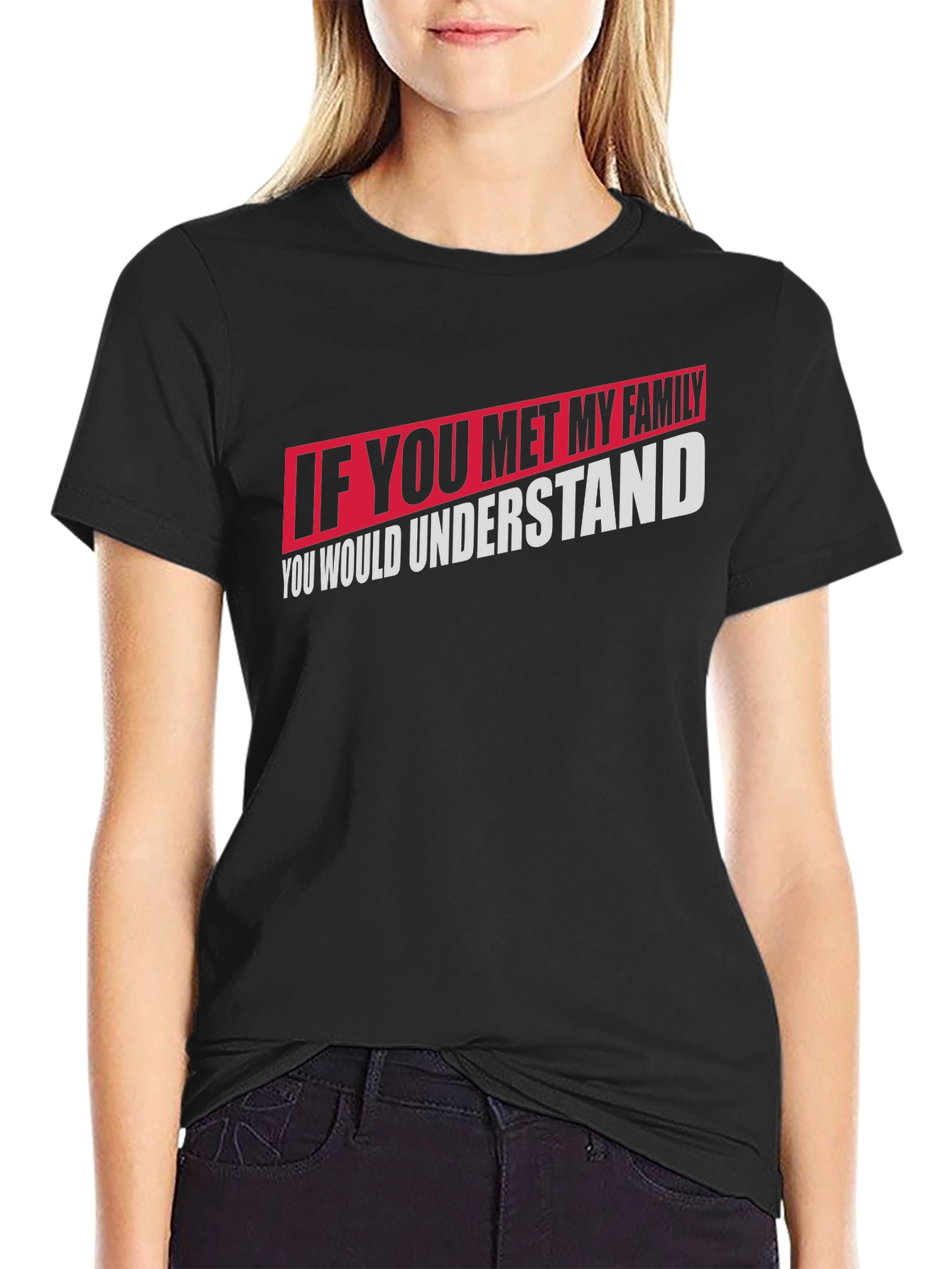 If You Met My Family T-Shirt