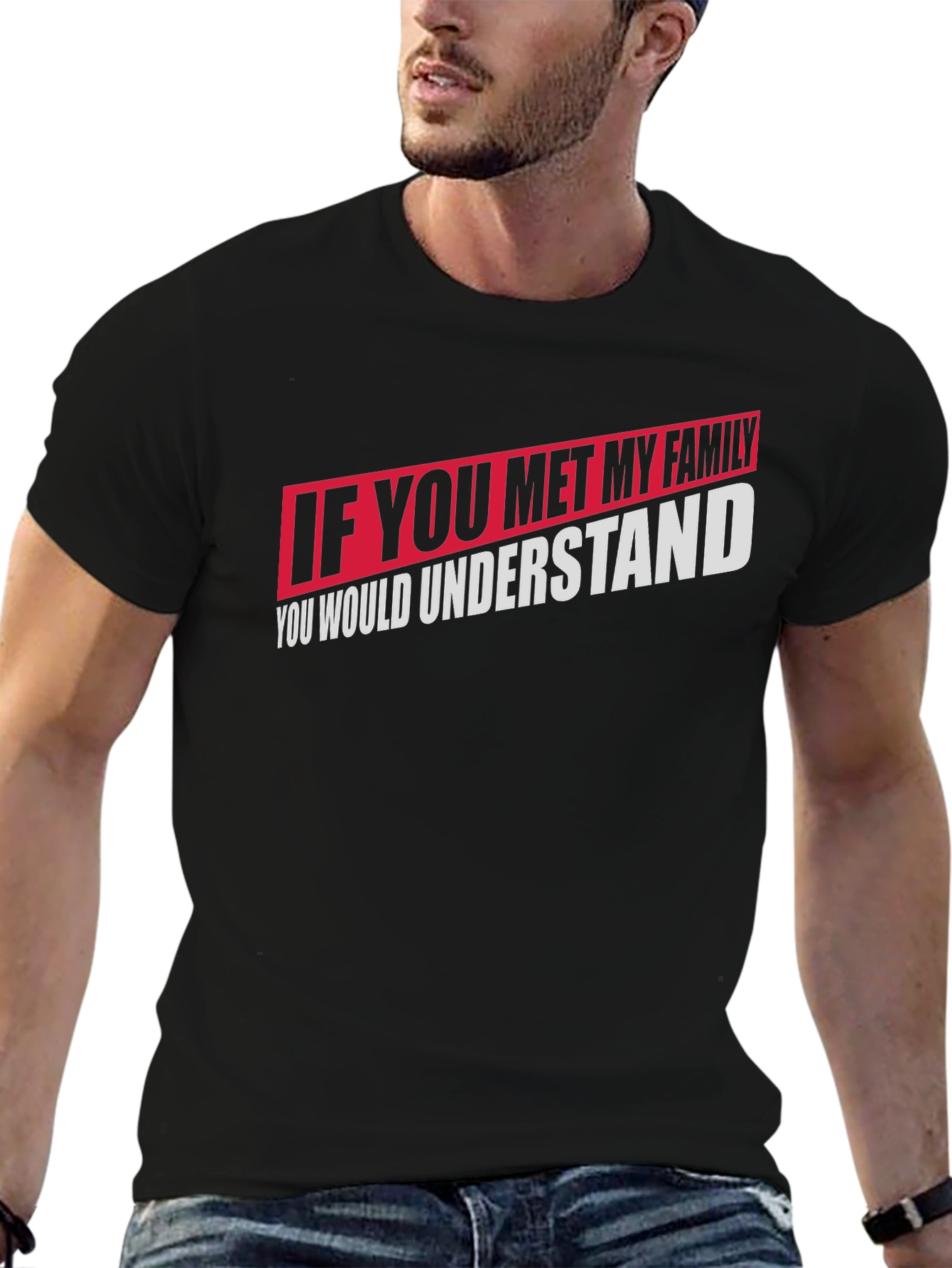 If You Met My Family T-Shirt