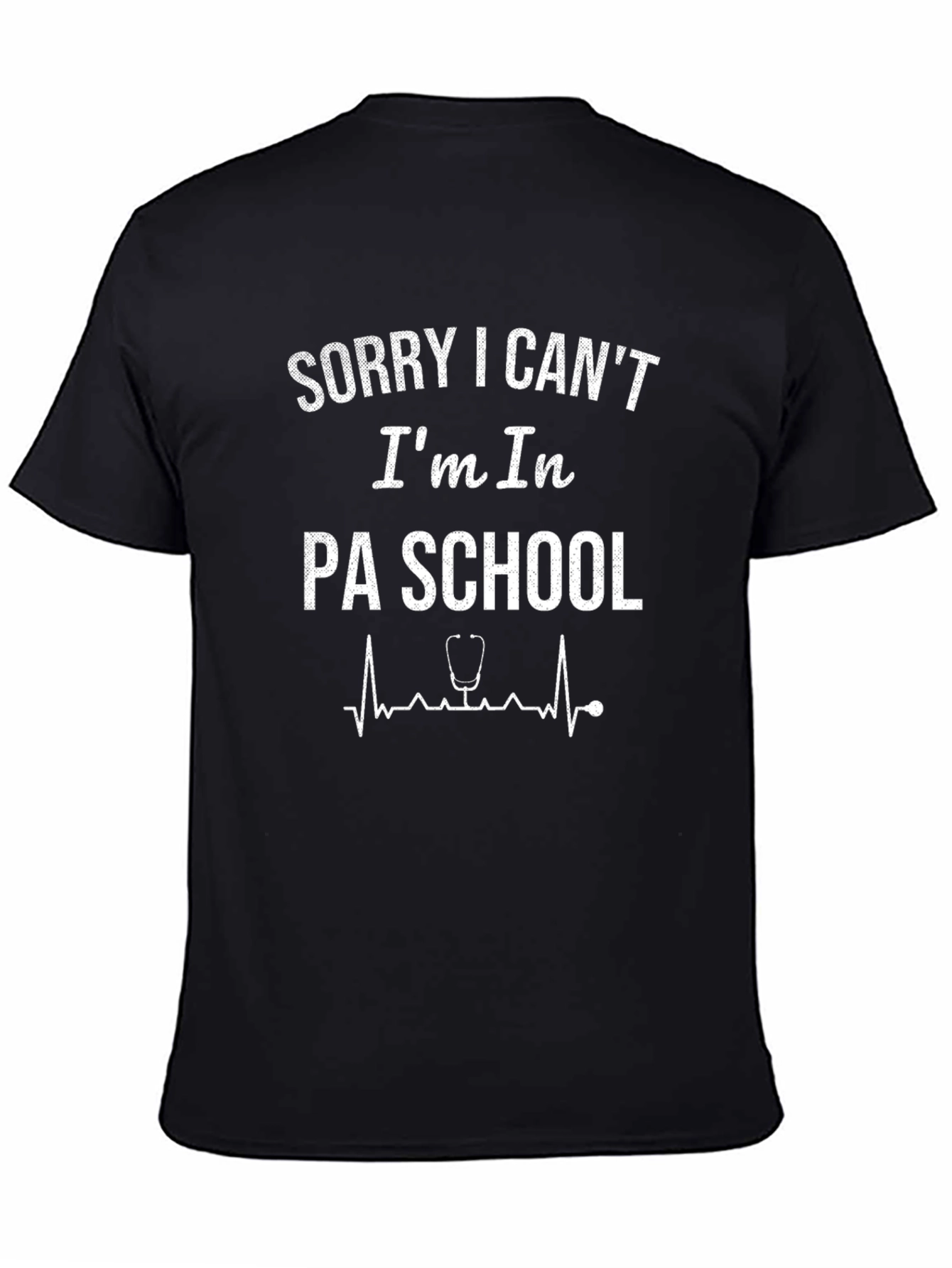 Sorry I Cant PA School T-Shirt
