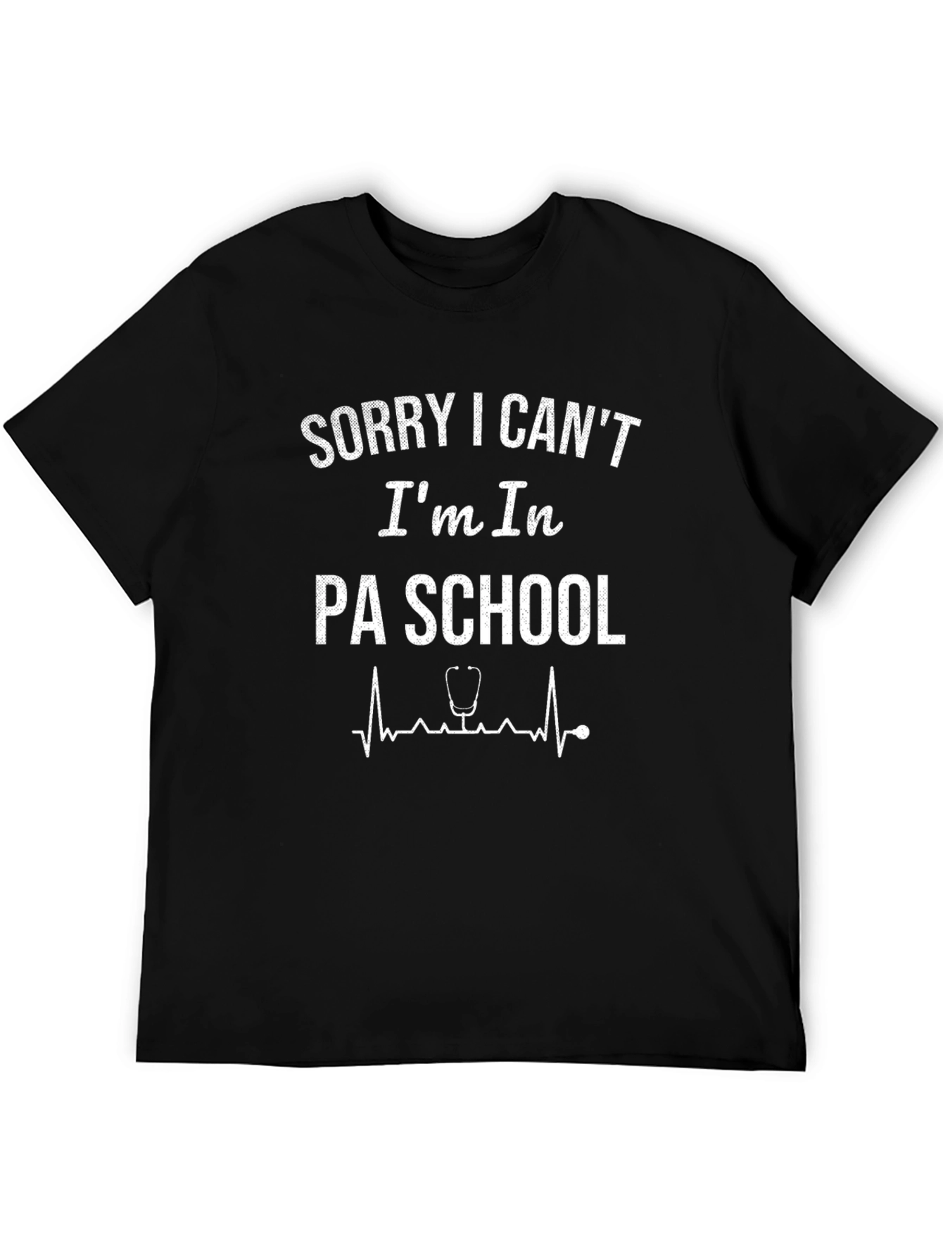 Sorry I Cant PA School T-Shirt