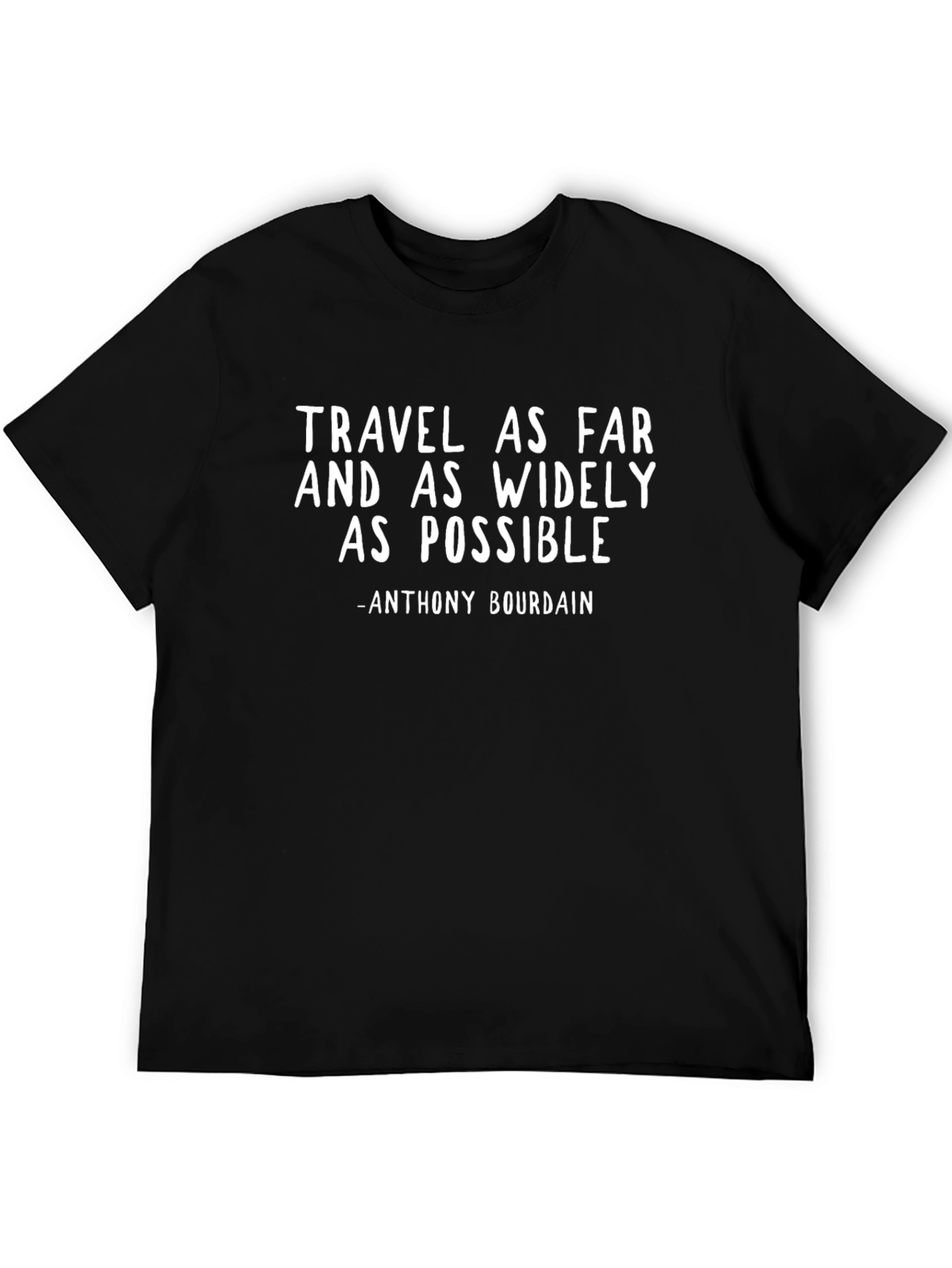 Travel Quote T-Shirt - Anthony Bourdain Inspiration