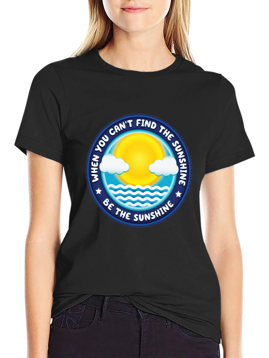 Be The Sunshine Graphic T-Shirt - Positive Vibes Tee