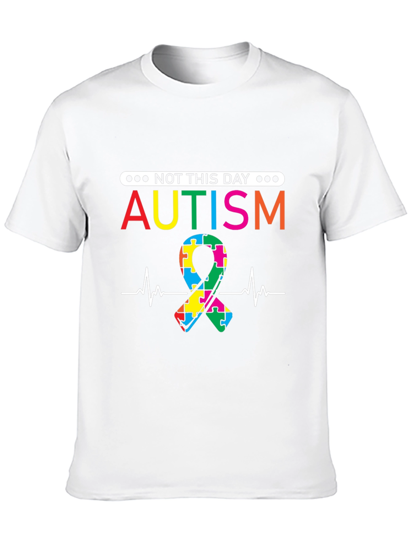 Autism Awareness T-Shirt - Not This Day