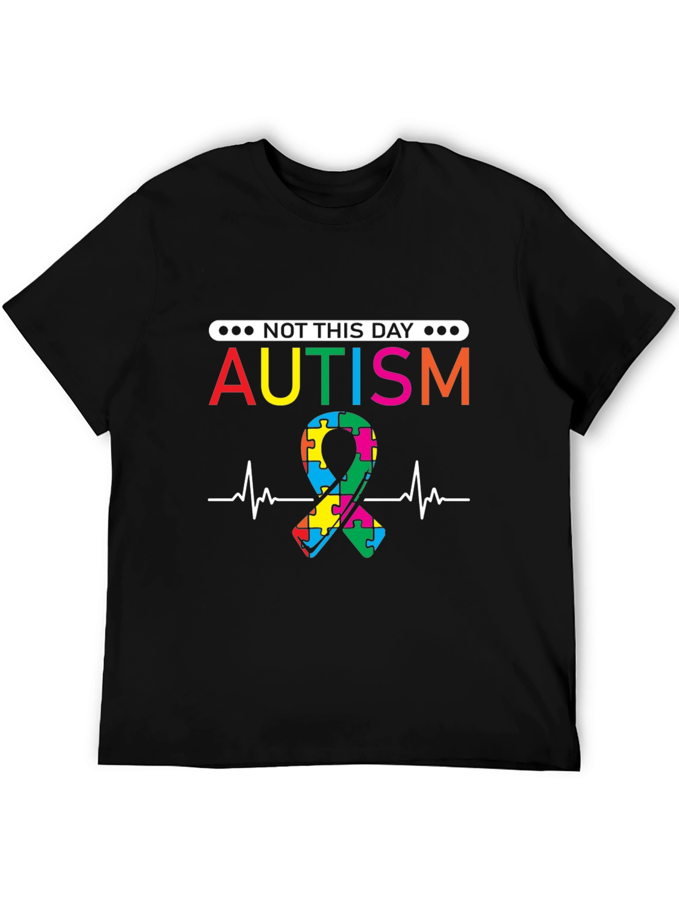 Autism Awareness T-Shirt - Not This Day