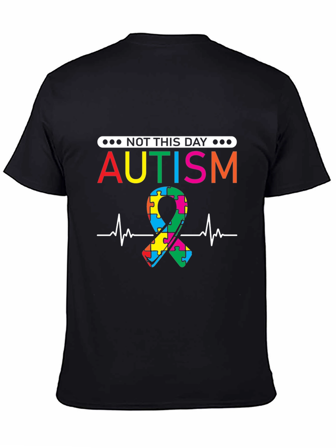 Autism Awareness T-Shirt - Not This Day