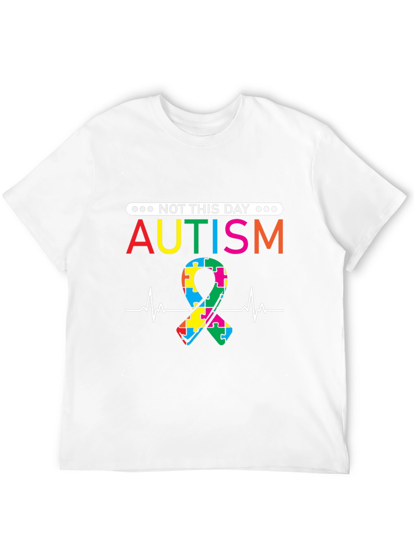 Autism Awareness T-Shirt - Not This Day