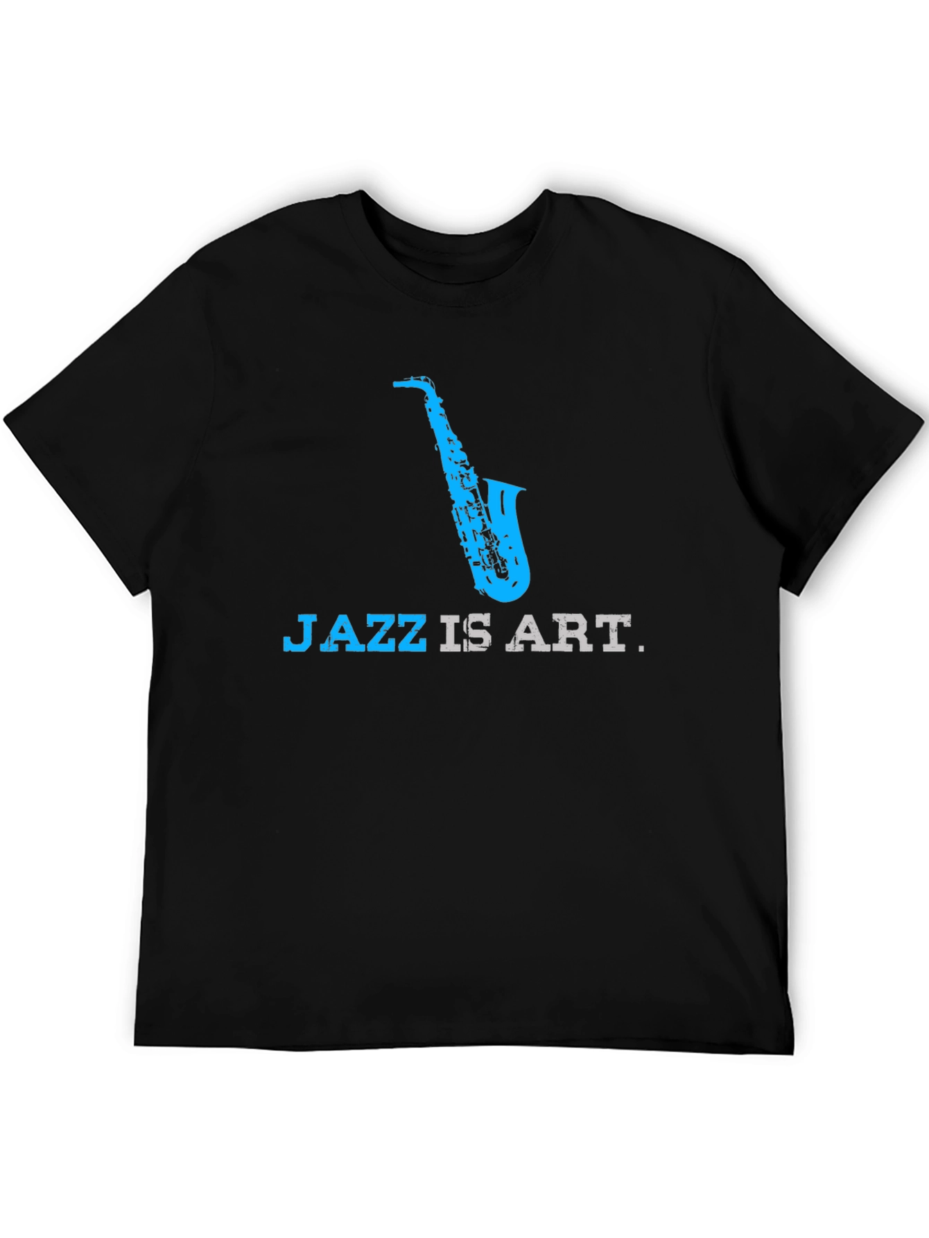 Jazz is Art T-Shirt - Cool Saxophone Design
