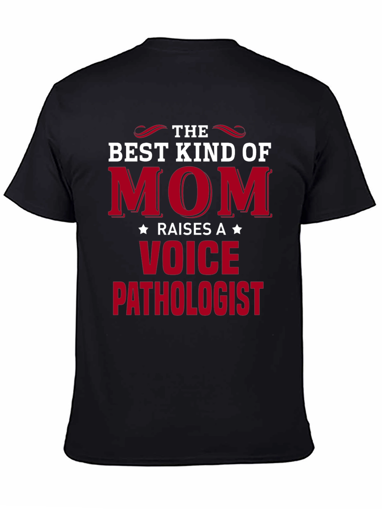 Best Kind of Mom Raises A Voice Pathologist T-Shirt