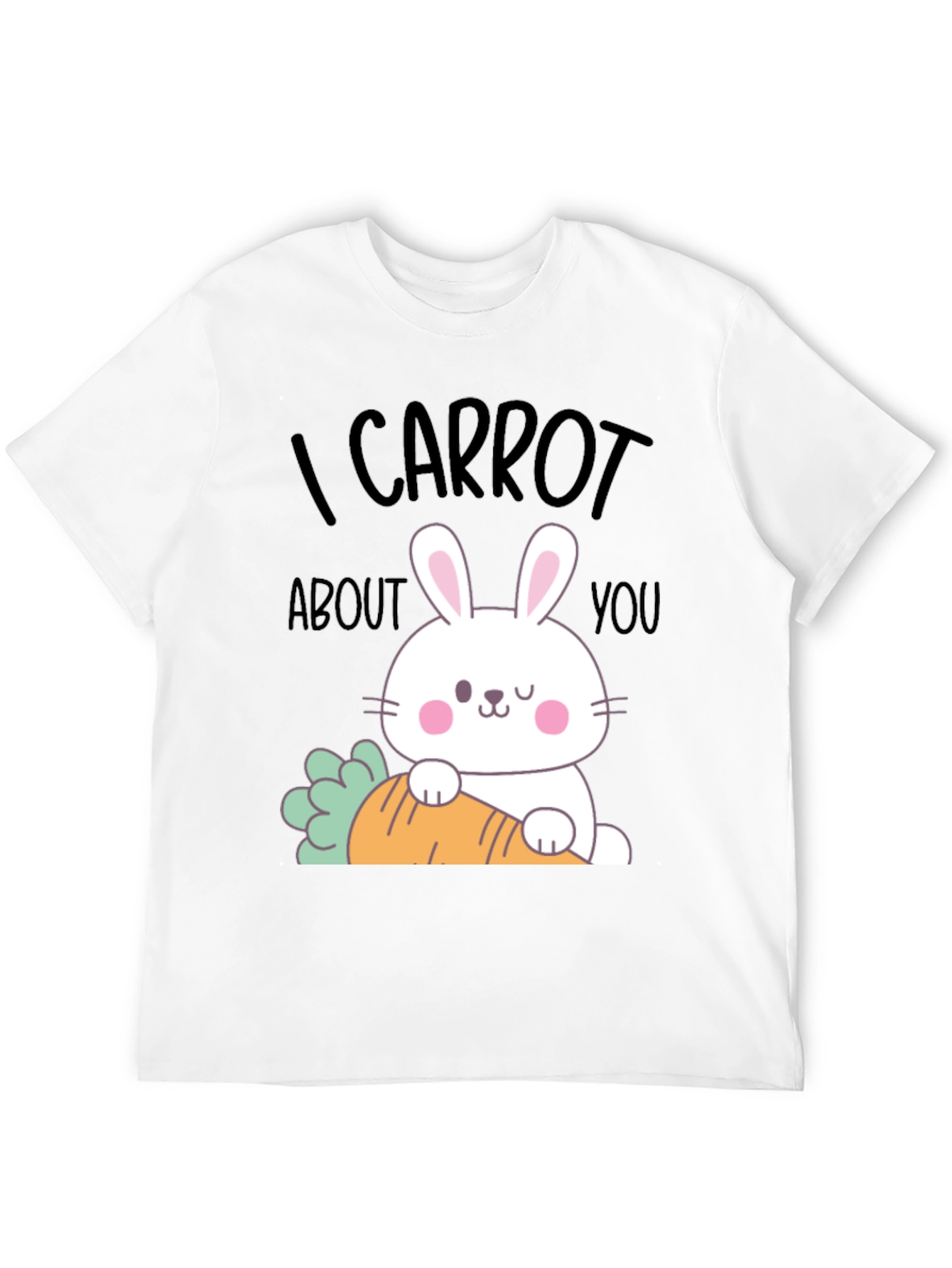 I Carrot About You Funny Easter Bunny T-Shirt