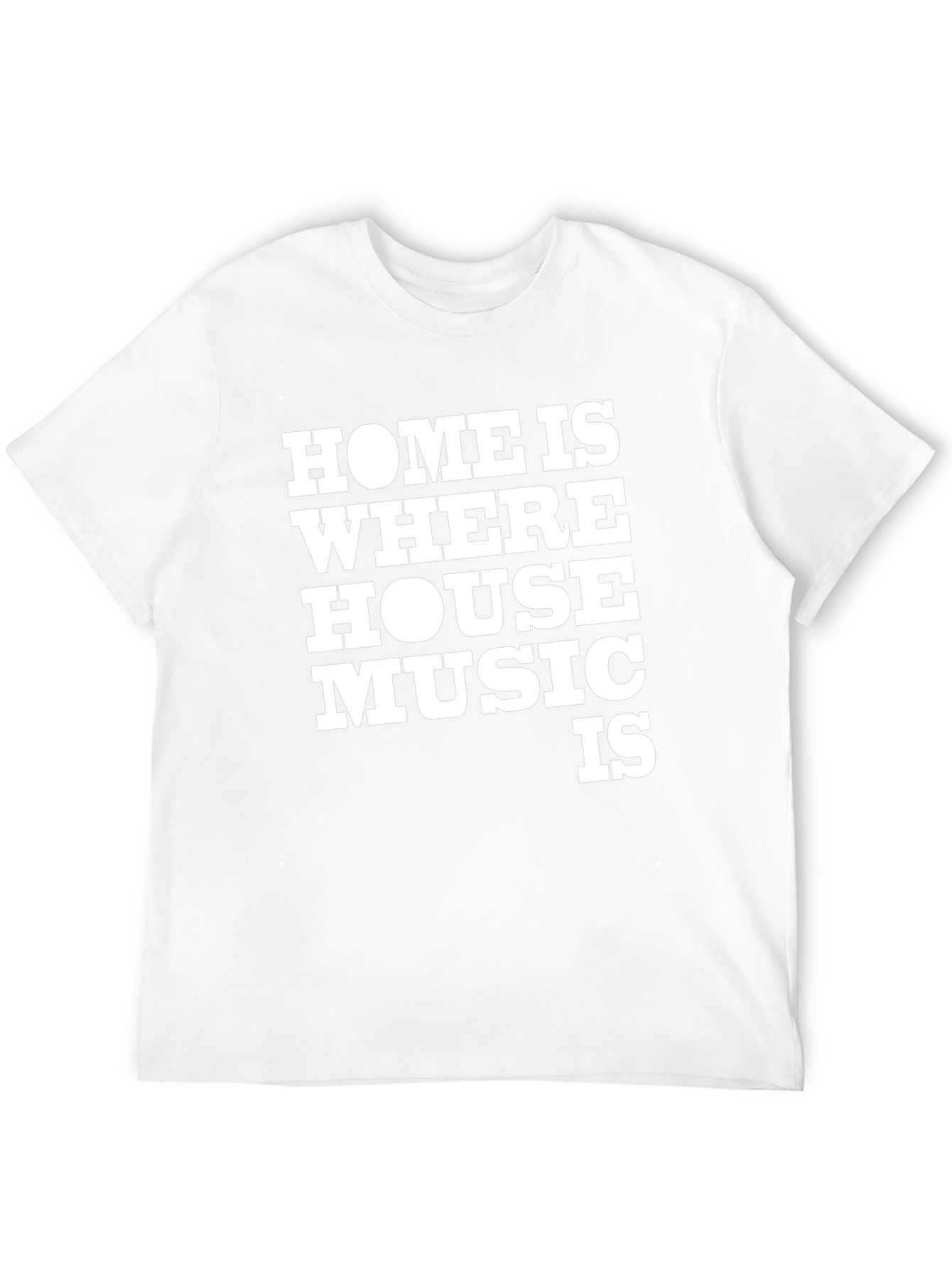 Home is Where House Music Is - Graphic T-Shirt