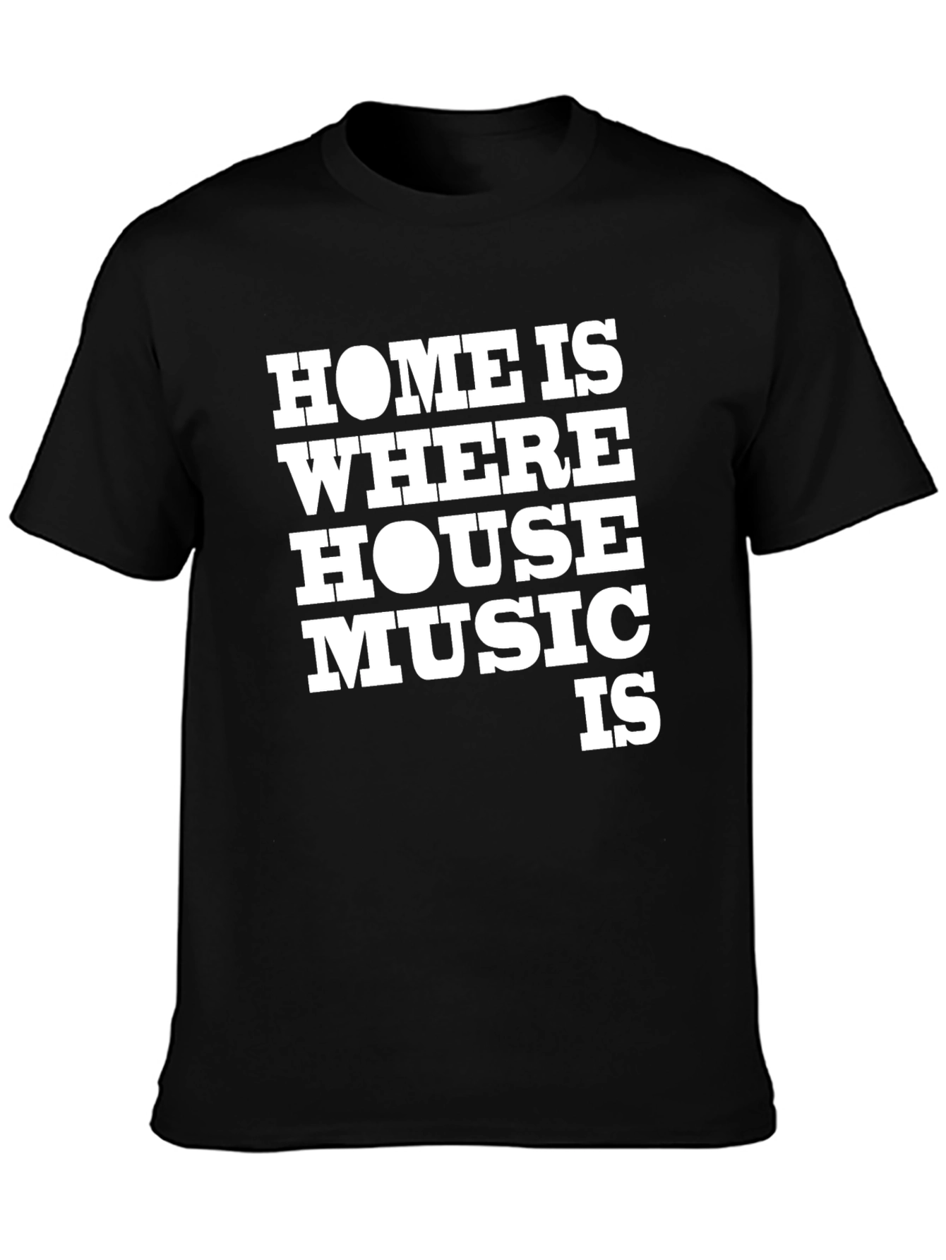Home is Where House Music Is - Graphic T-Shirt