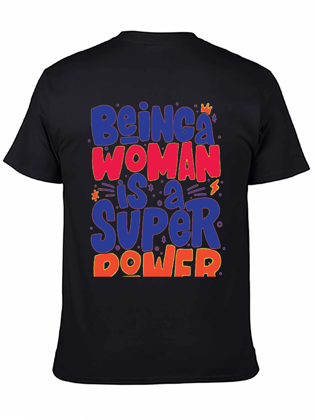 Being a Woman is a Super Power Graphic Tee
