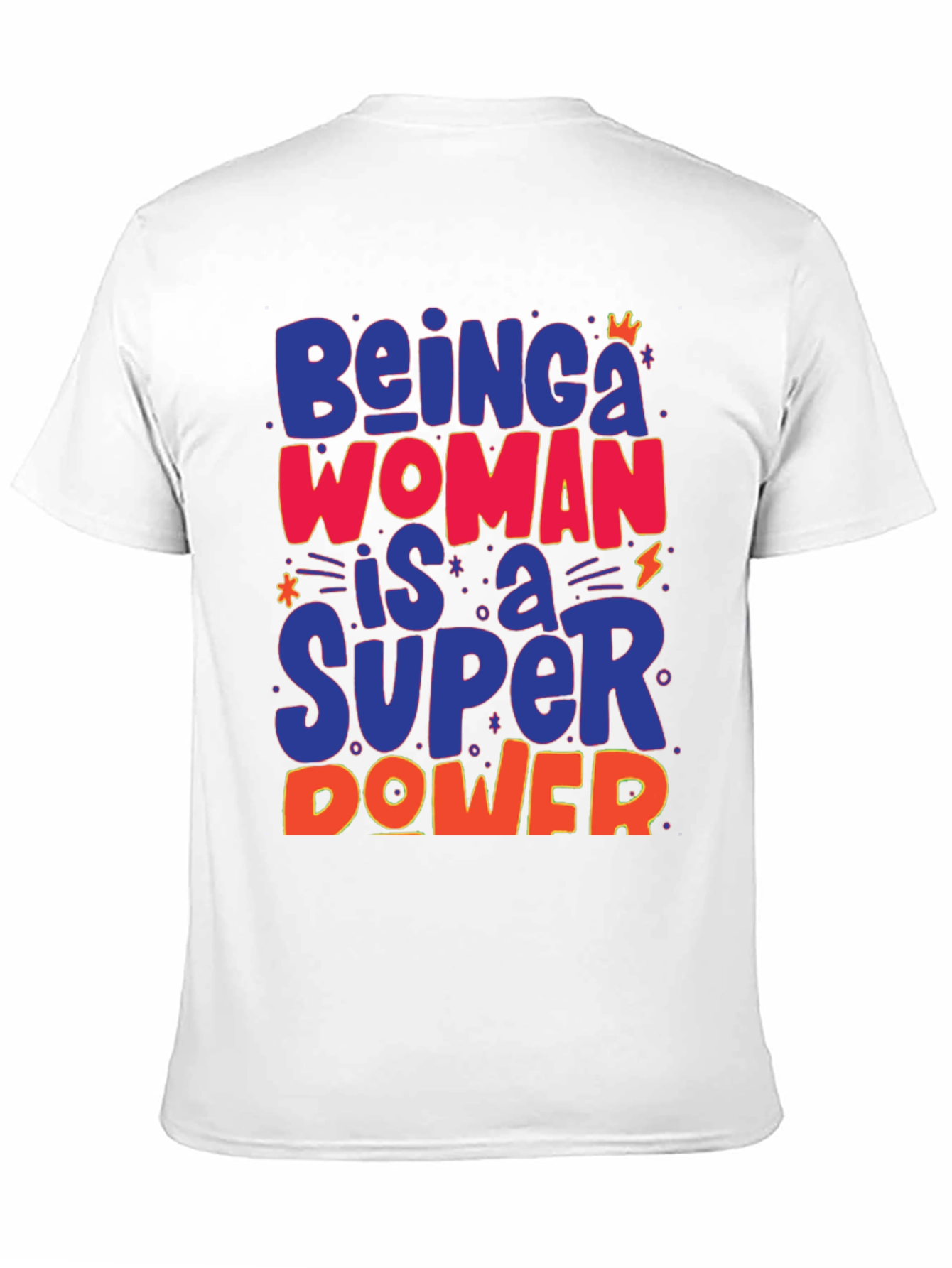Being a Woman is a Super Power Graphic Tee