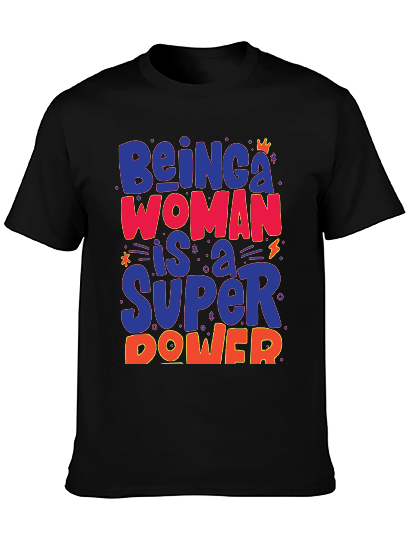 Being a Woman is a Super Power Graphic Tee
