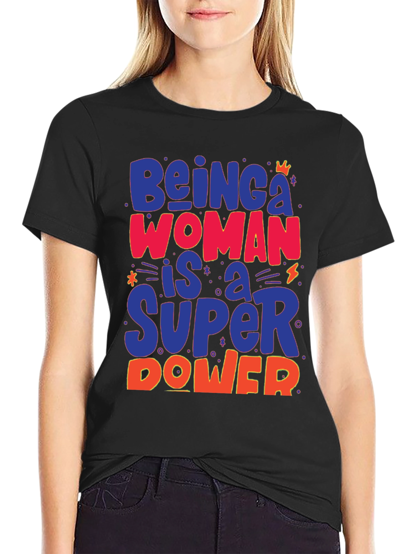 Being a Woman is a Super Power Graphic Tee