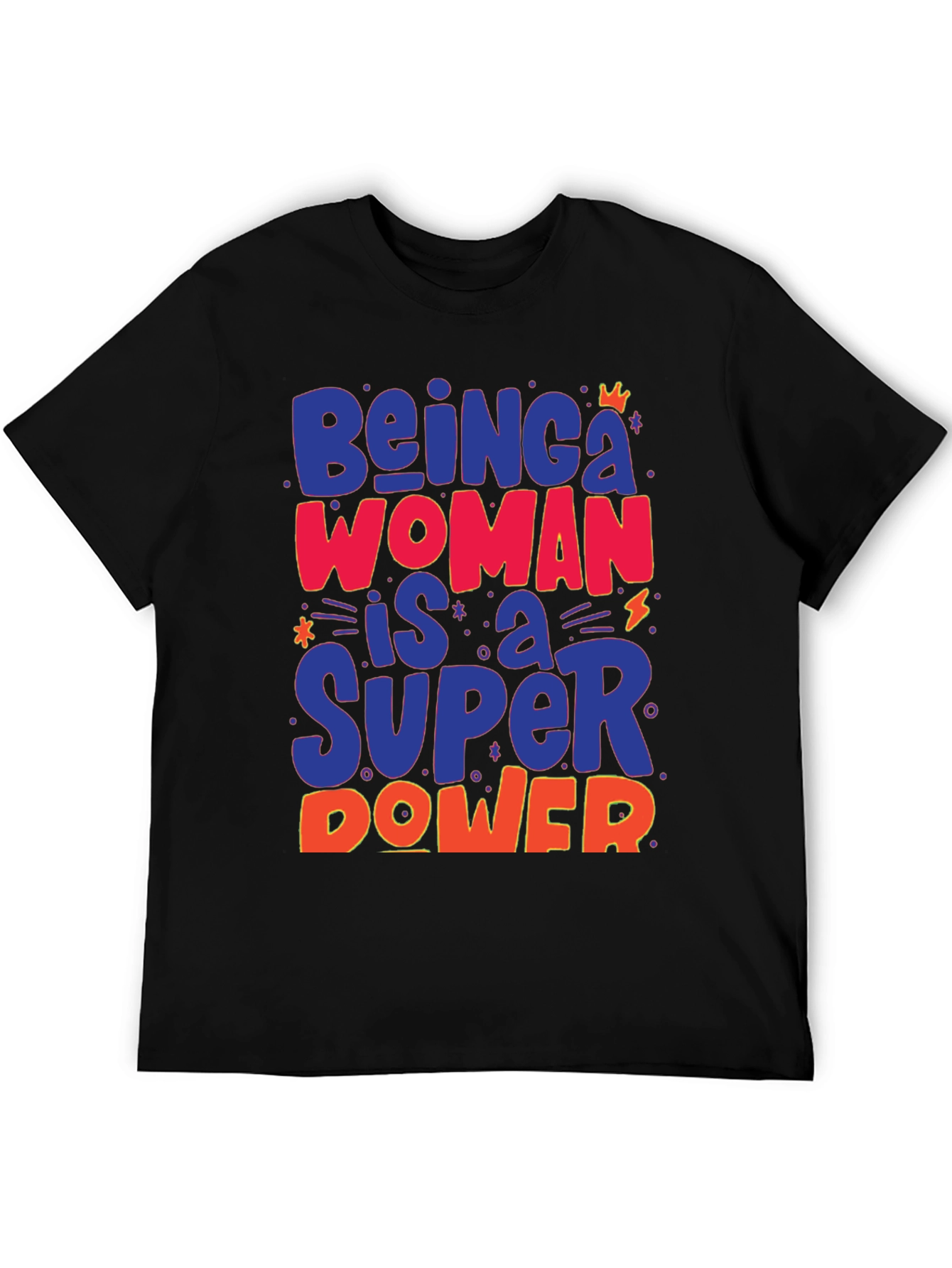 Being a Woman is a Super Power Graphic Tee