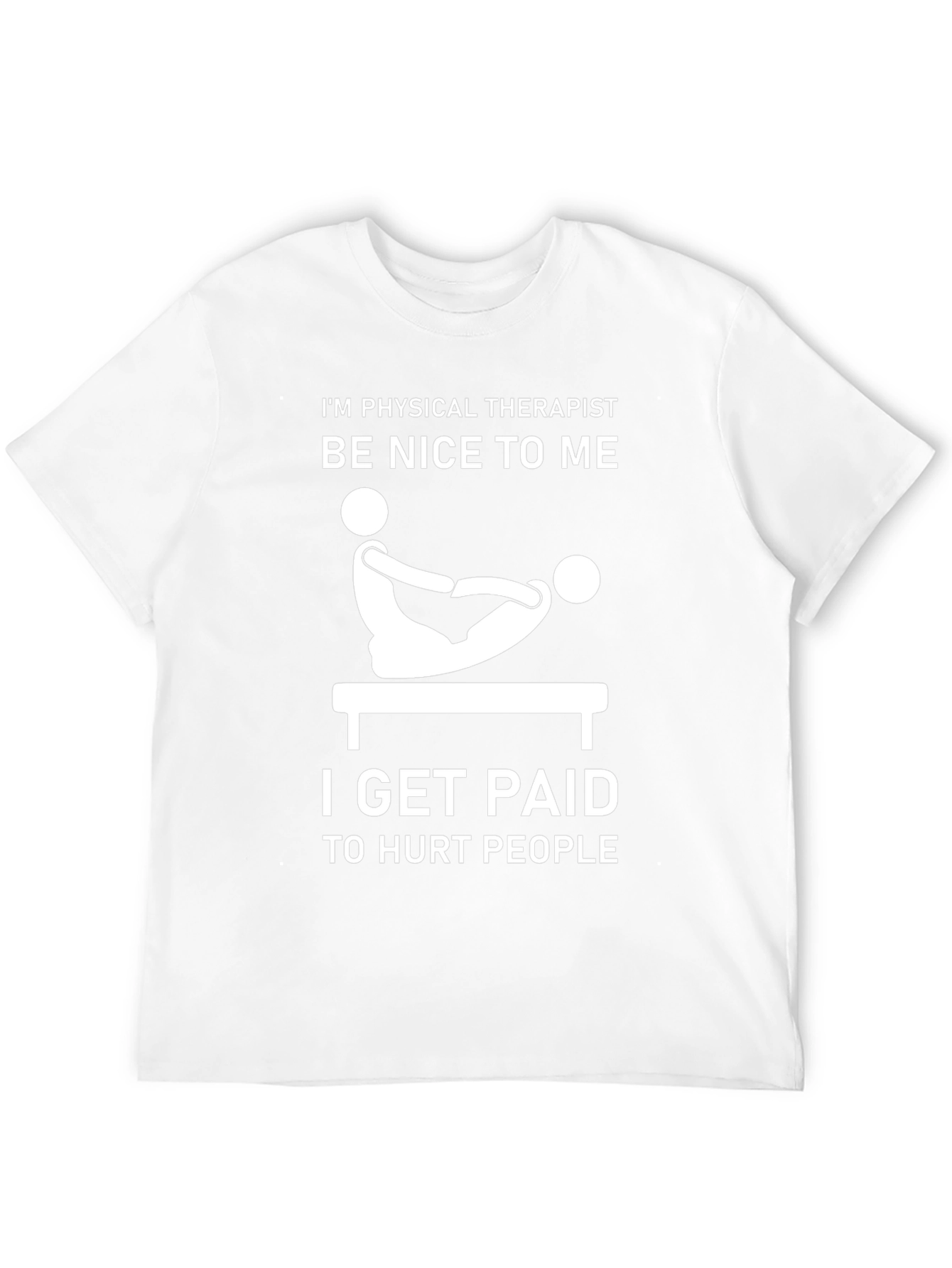 Physical Therapist Humor T-Shirt - Be Nice!