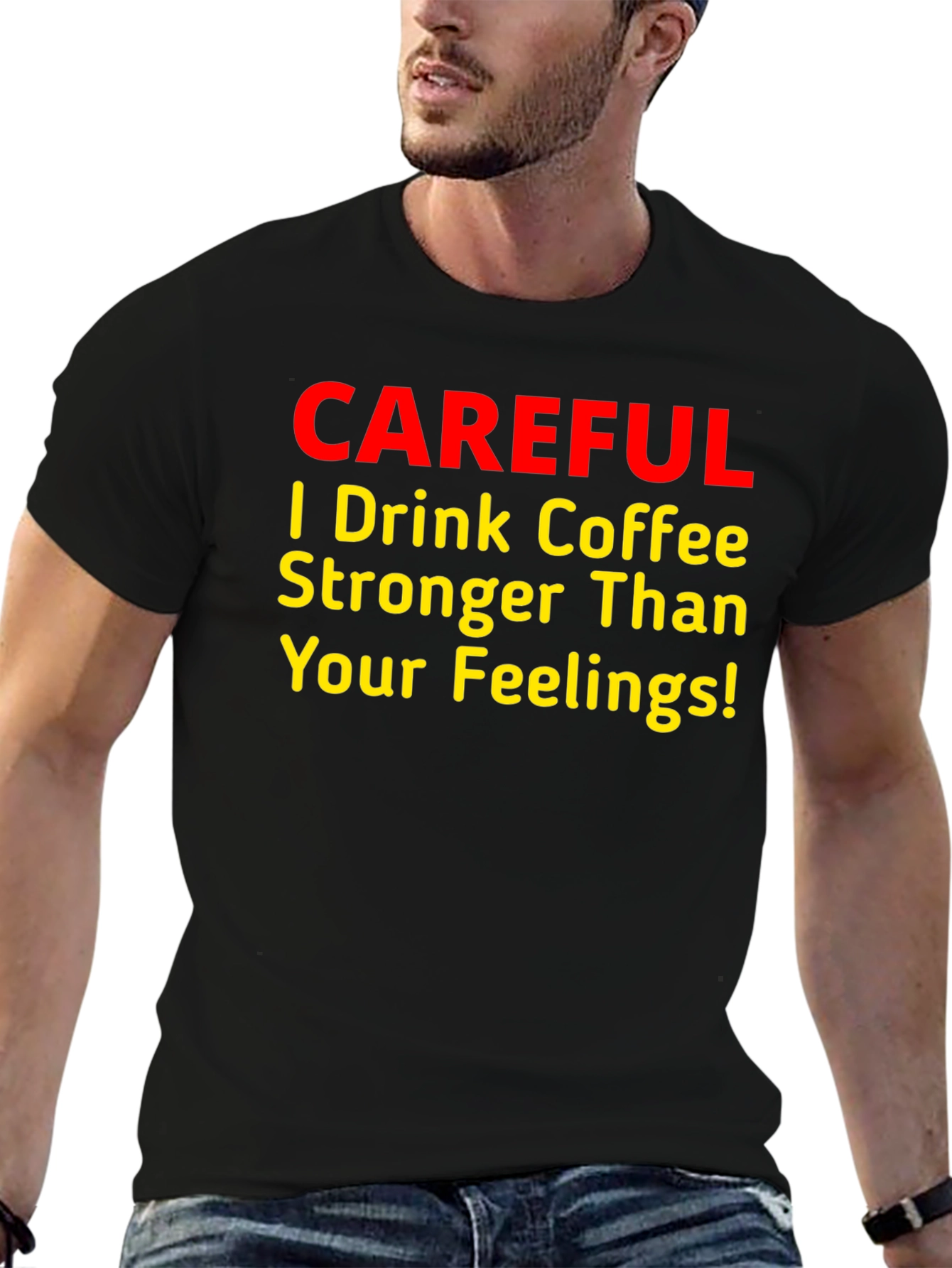 Coffee Lover T-Shirt - Stronger Than Your Feelings