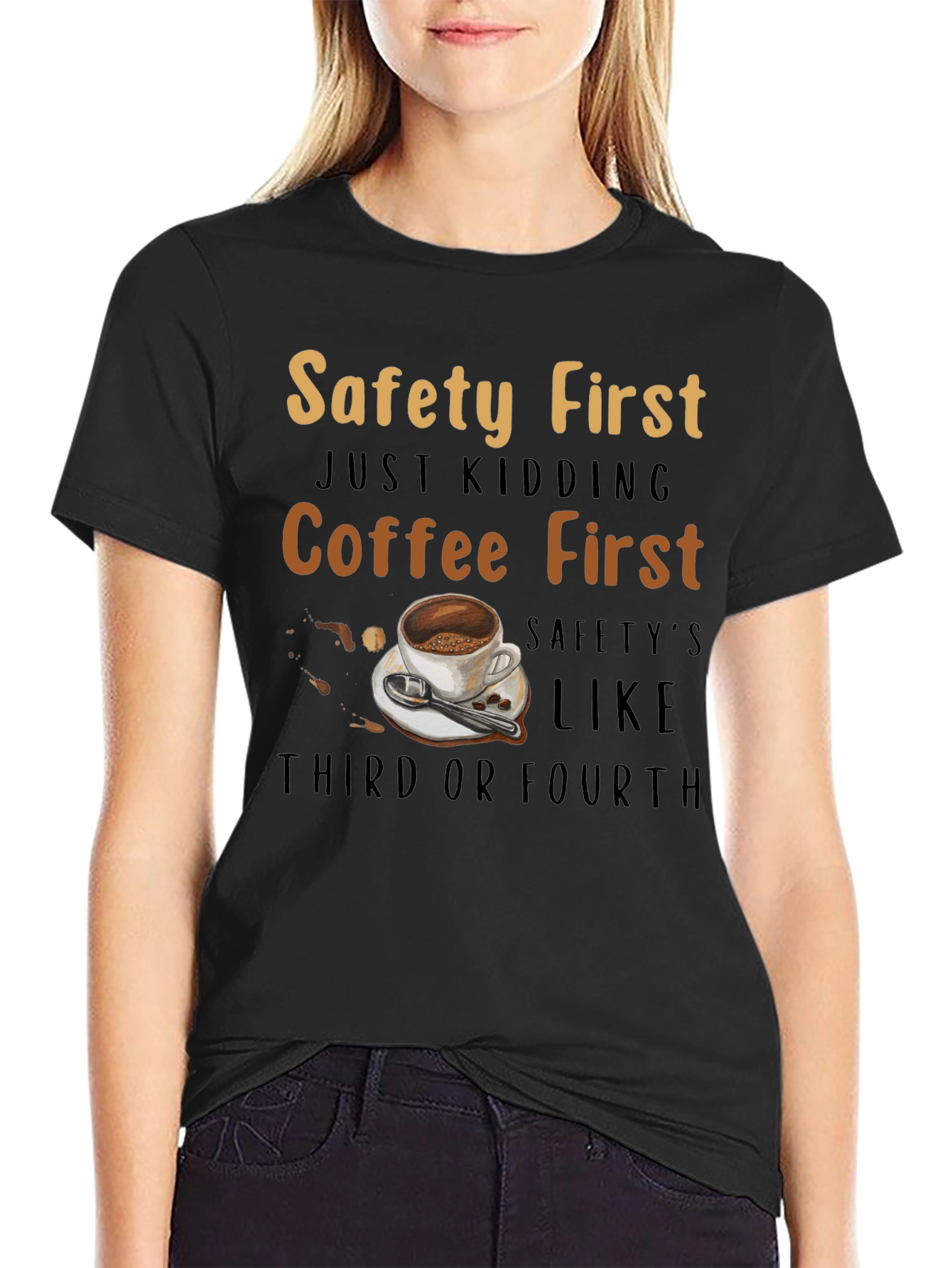 Coffee First T-Shirt - Safety Third or Fourth