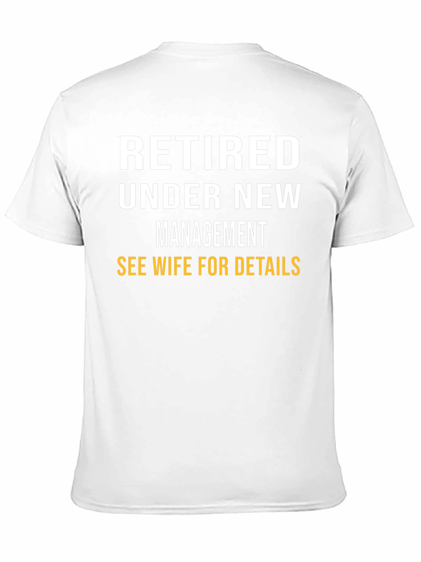 Retired Under New Management T-Shirt
