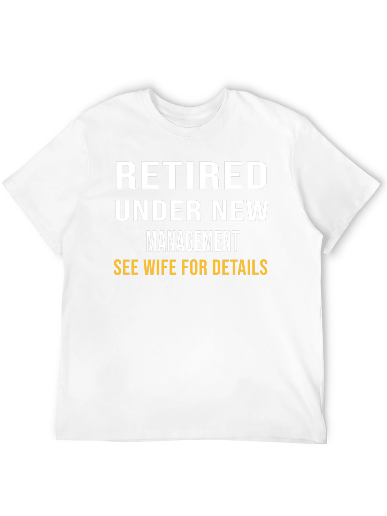 Retired Under New Management T-Shirt
