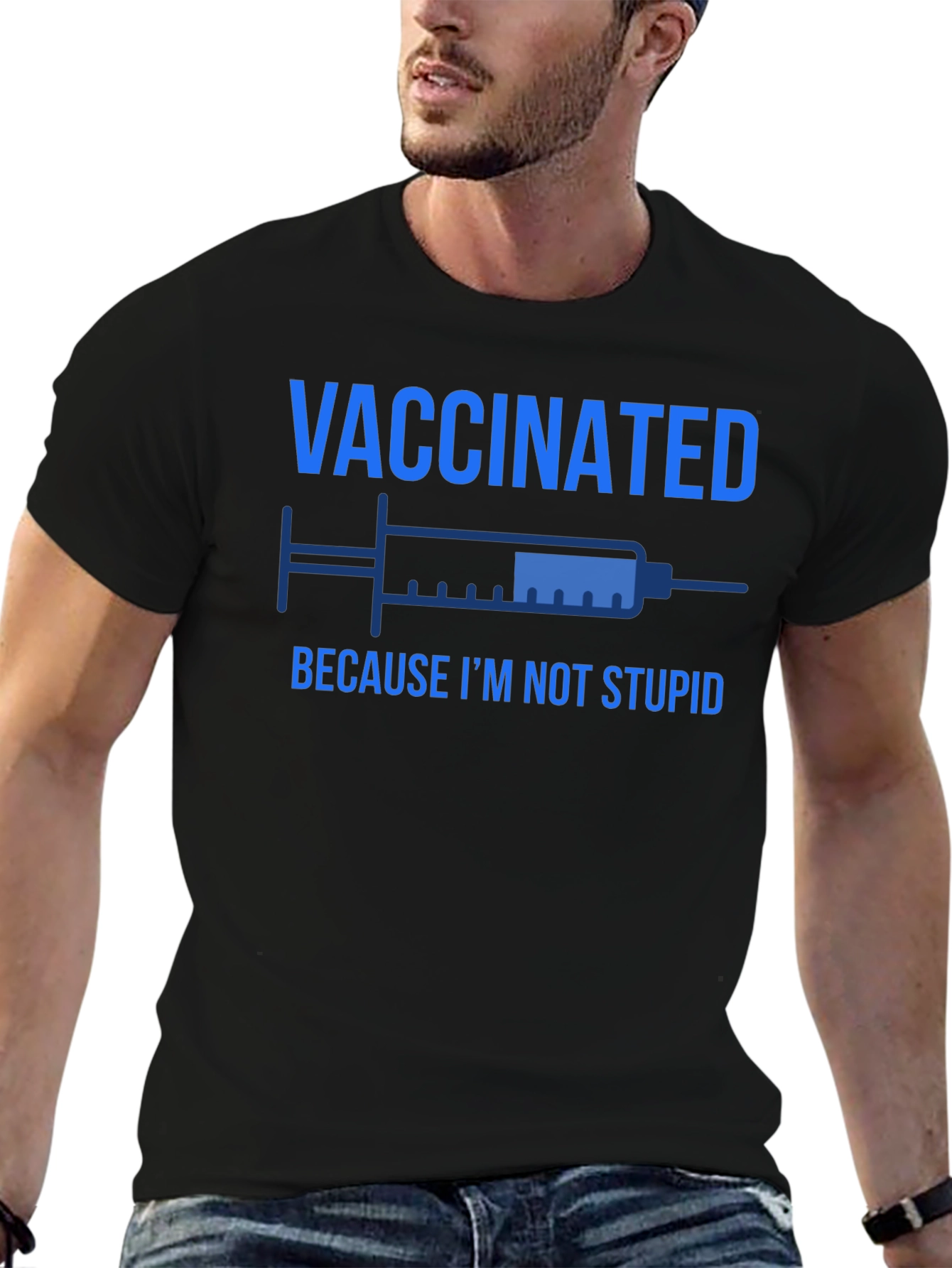 Vaccinated Because Im Not Stupid T-Shirt