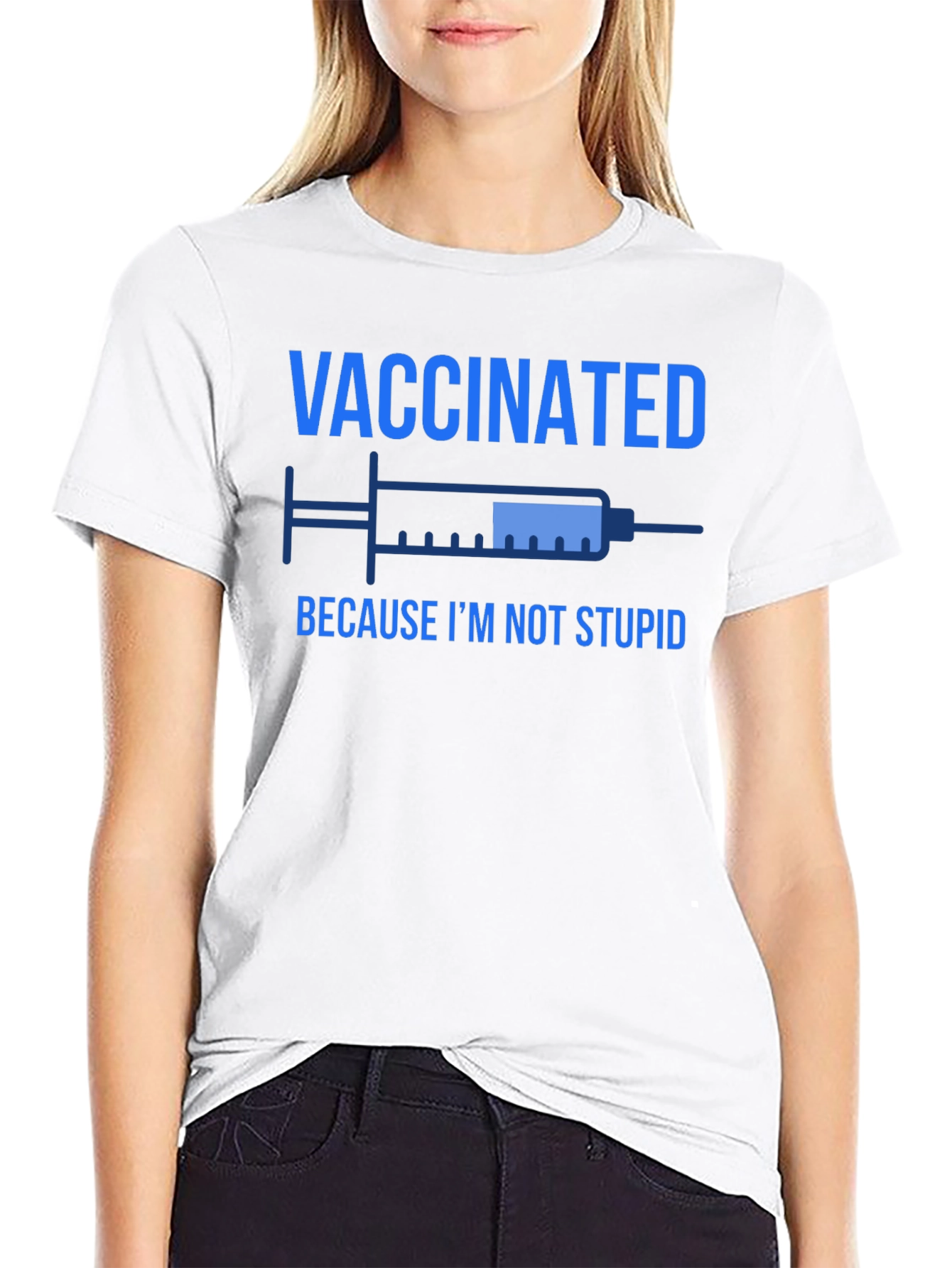 Vaccinated Because Im Not Stupid T-Shirt