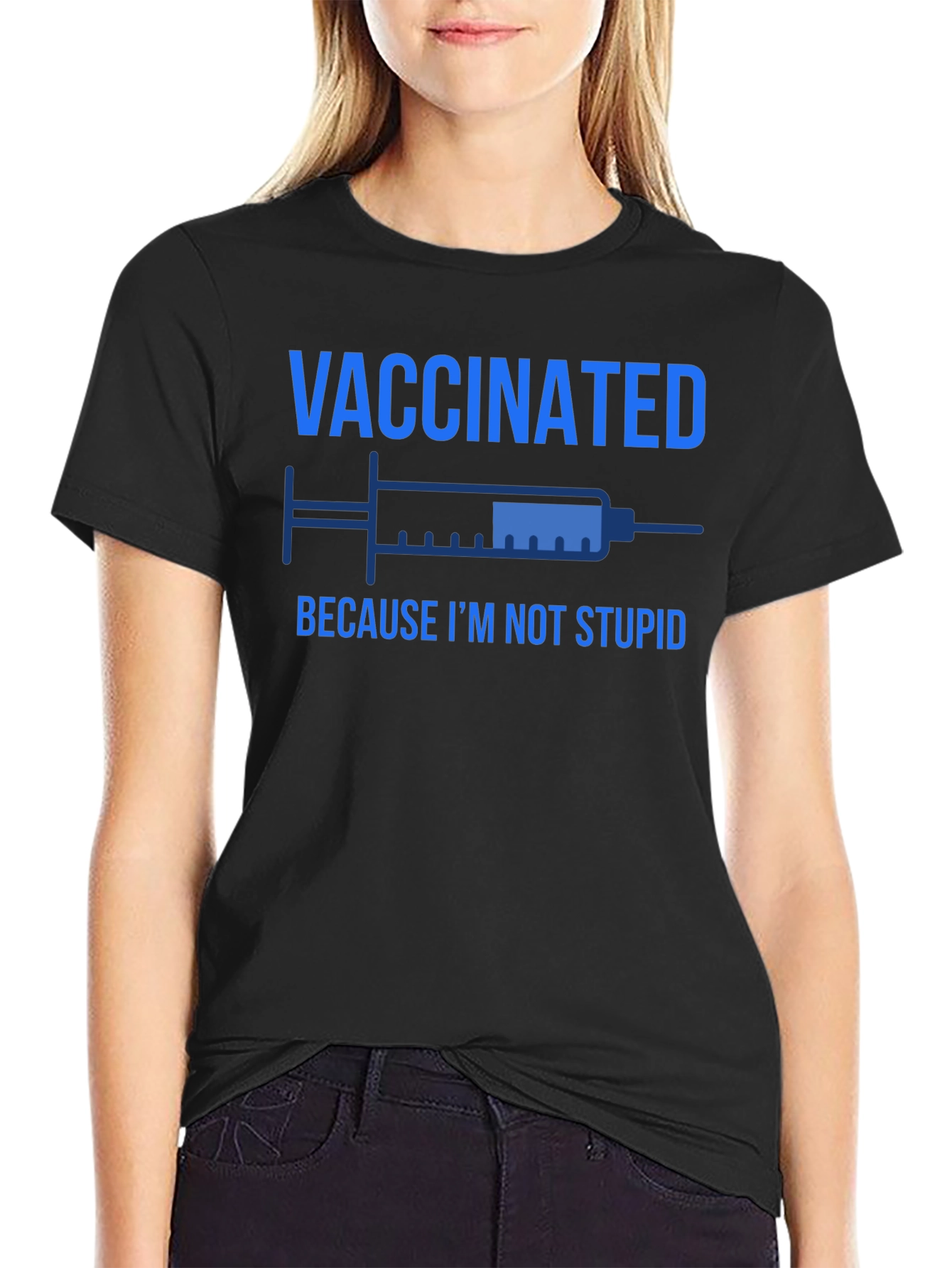 Vaccinated Because Im Not Stupid T-Shirt