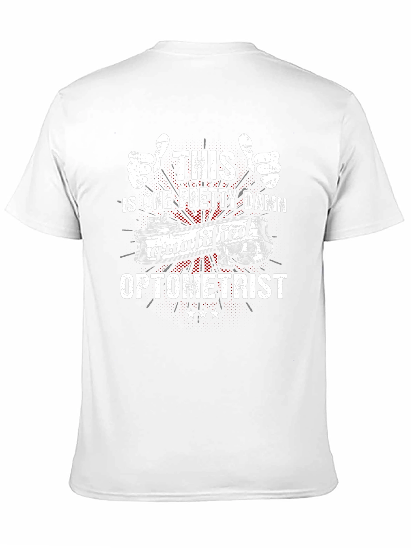 Optometrist T-Shirt: Qualified & Proud
