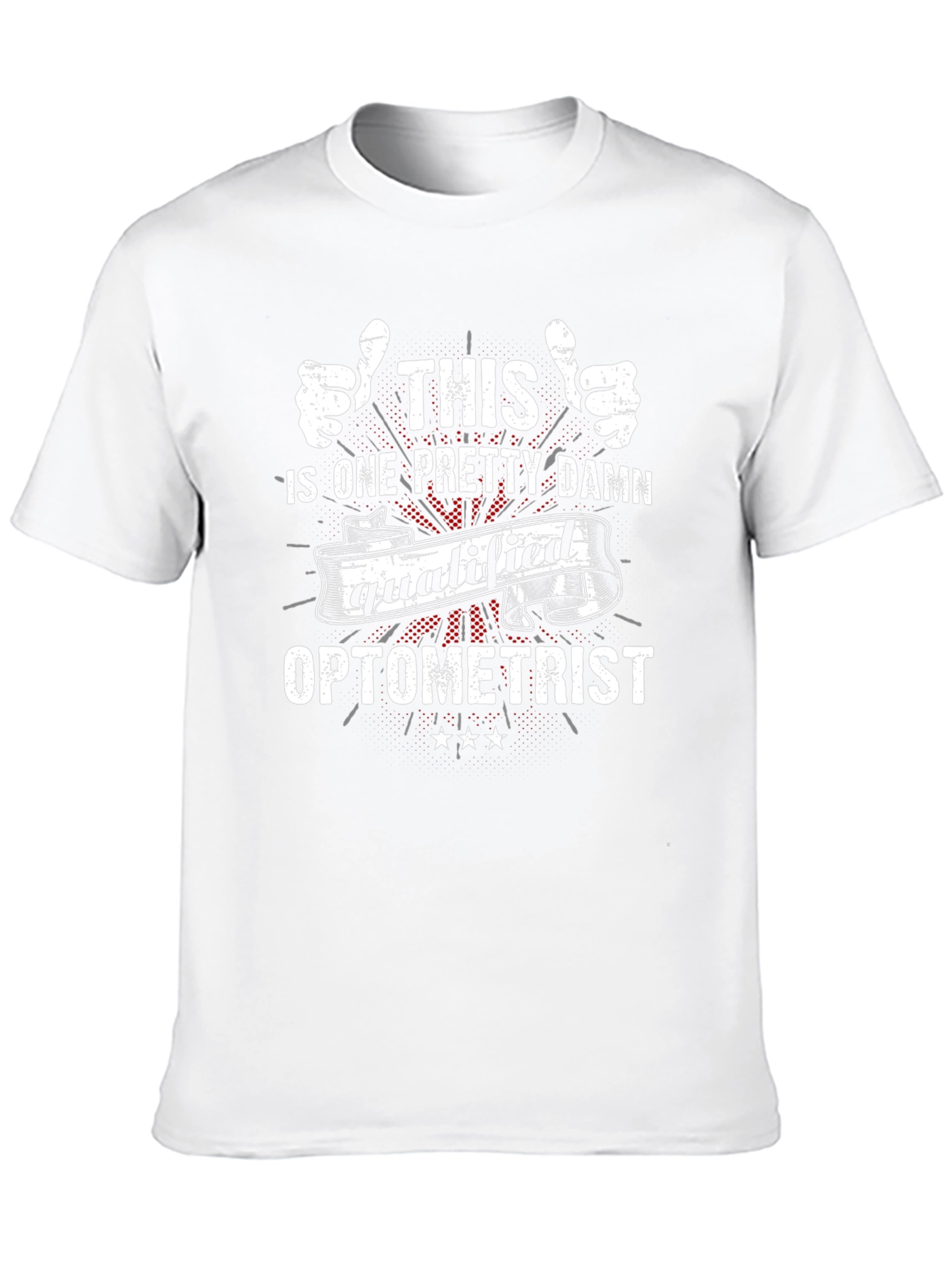 Optometrist T-Shirt: Qualified & Proud