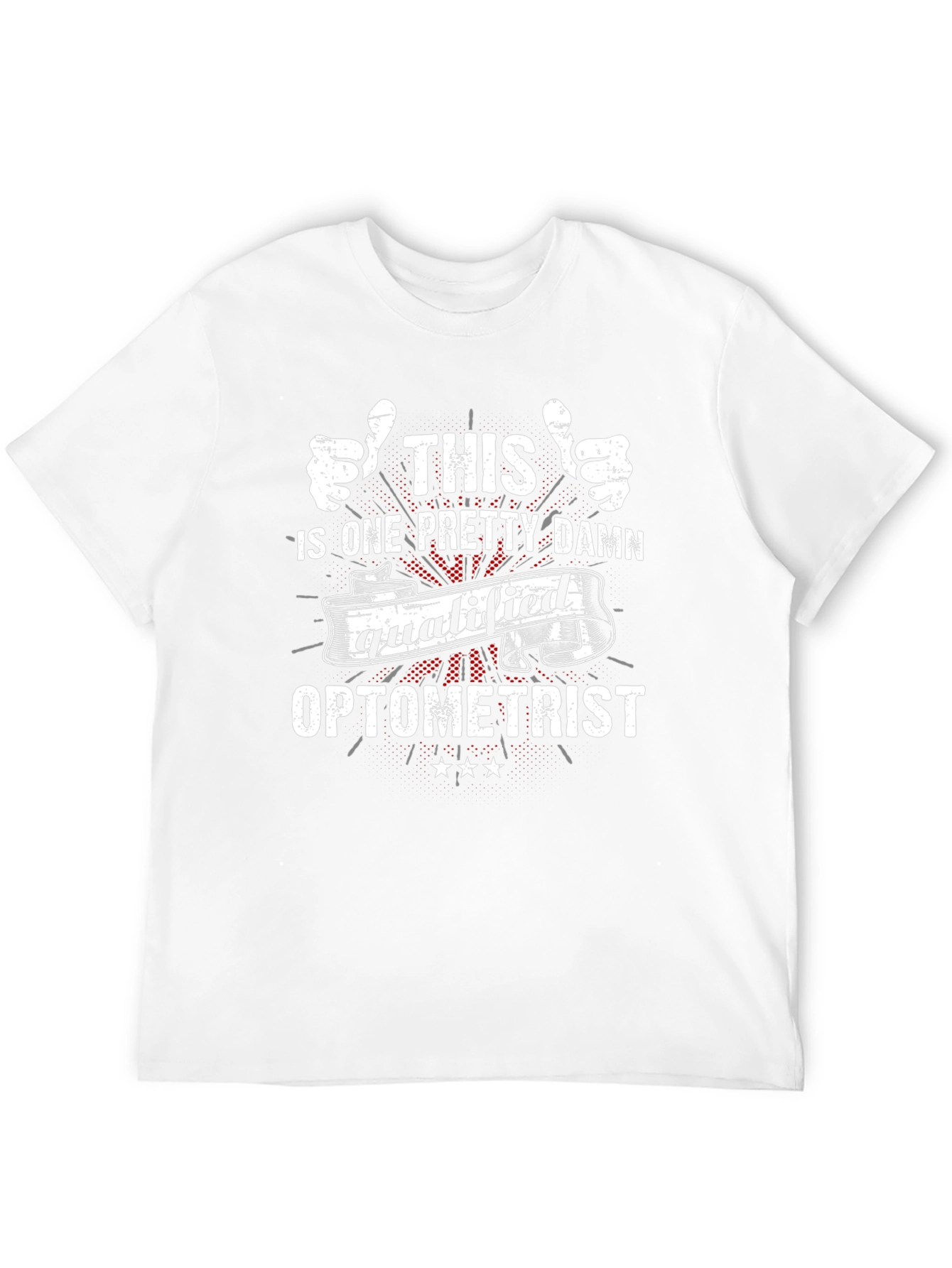 Optometrist T-Shirt: Qualified & Proud